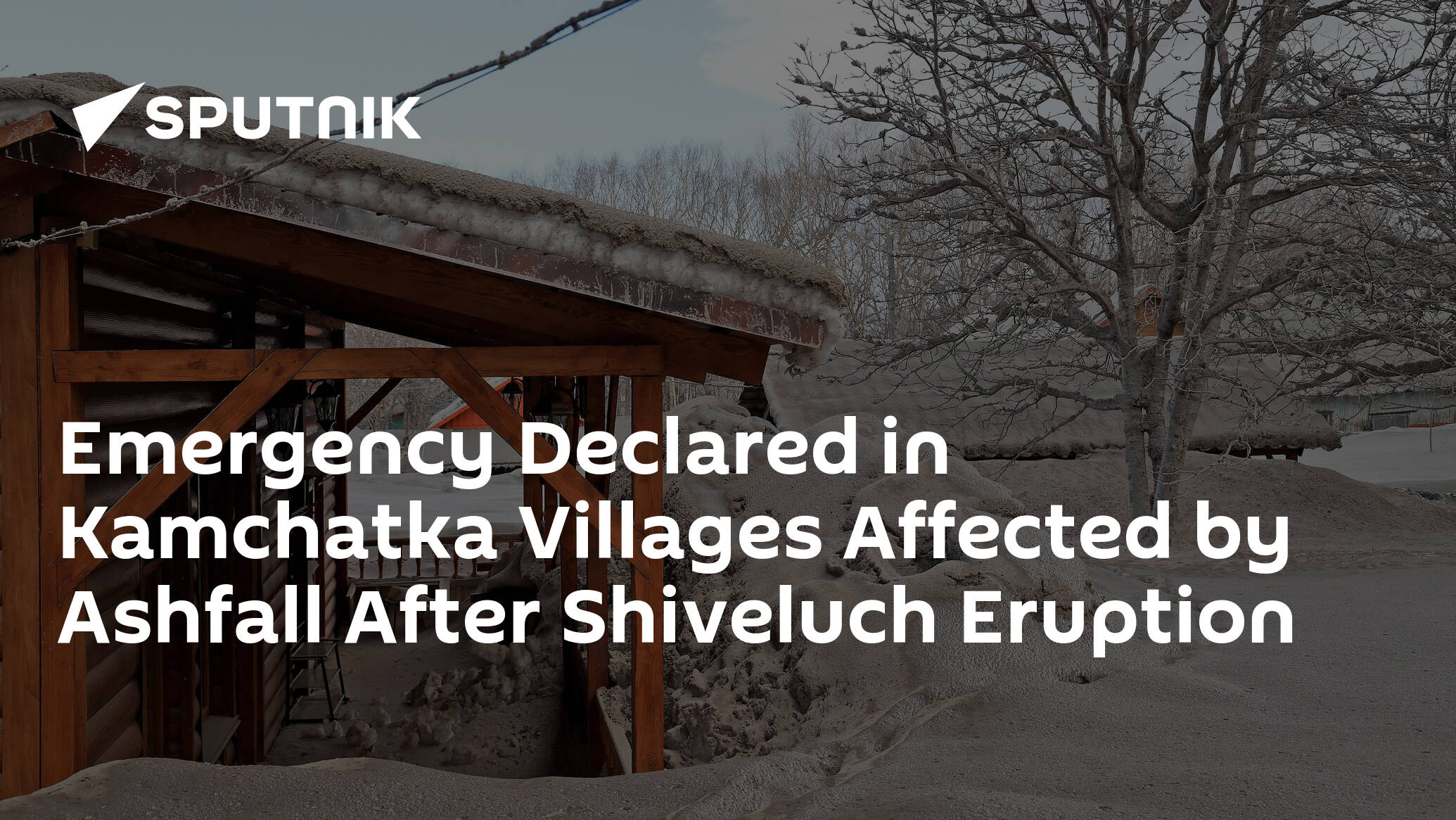 Emergency Declared in Kamchatka Villages Affected by Ashfall After Shiveluch Eruption