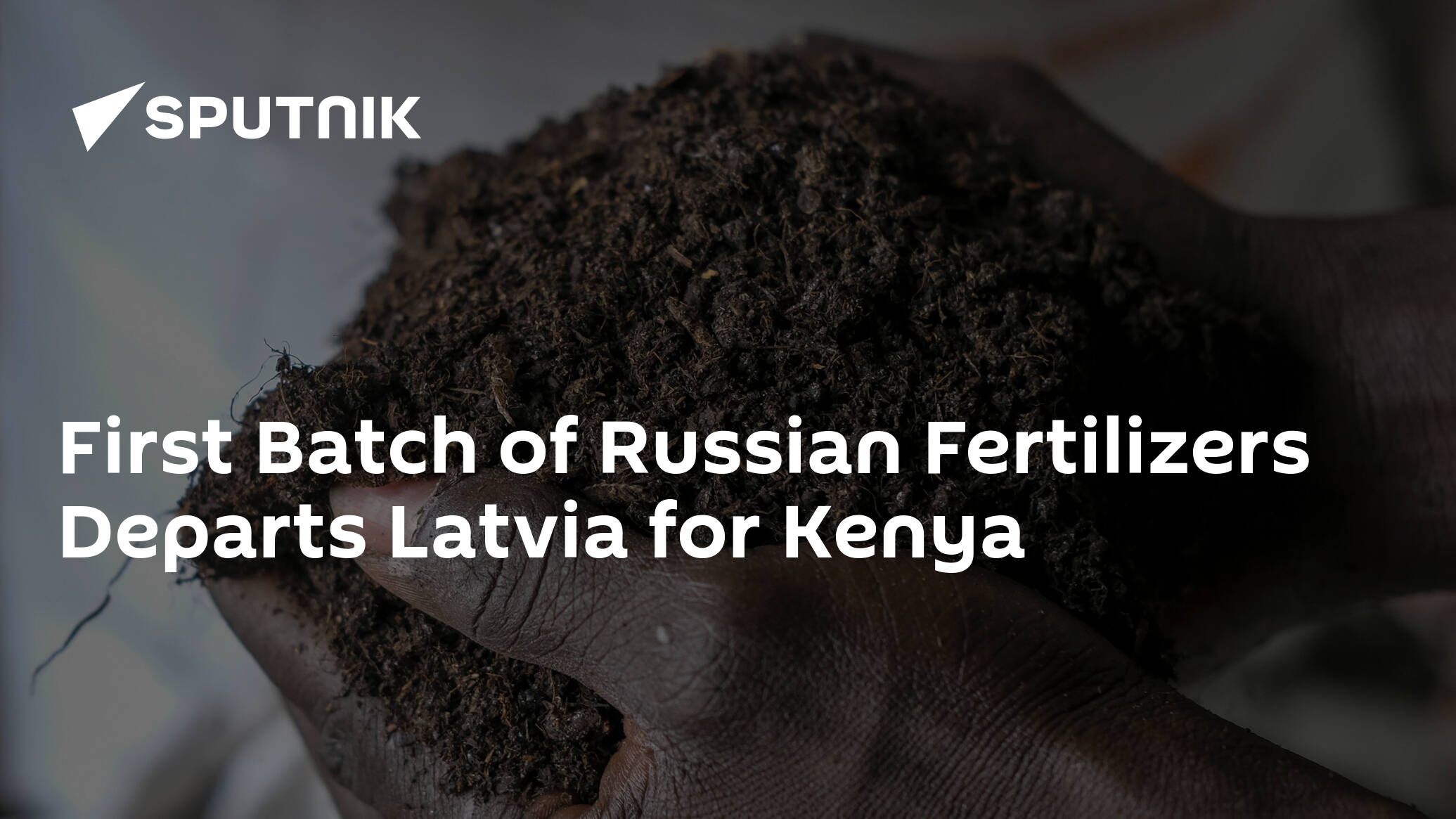 First Batch of Russian Fertilizers Departs Latvia for Kenya