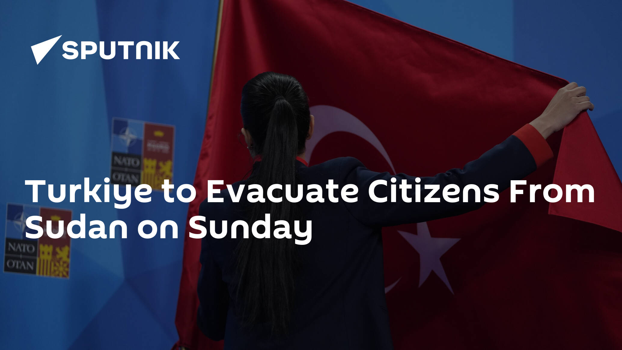 Turkiye to Evacuate Citizens From Sudan on Sunday
