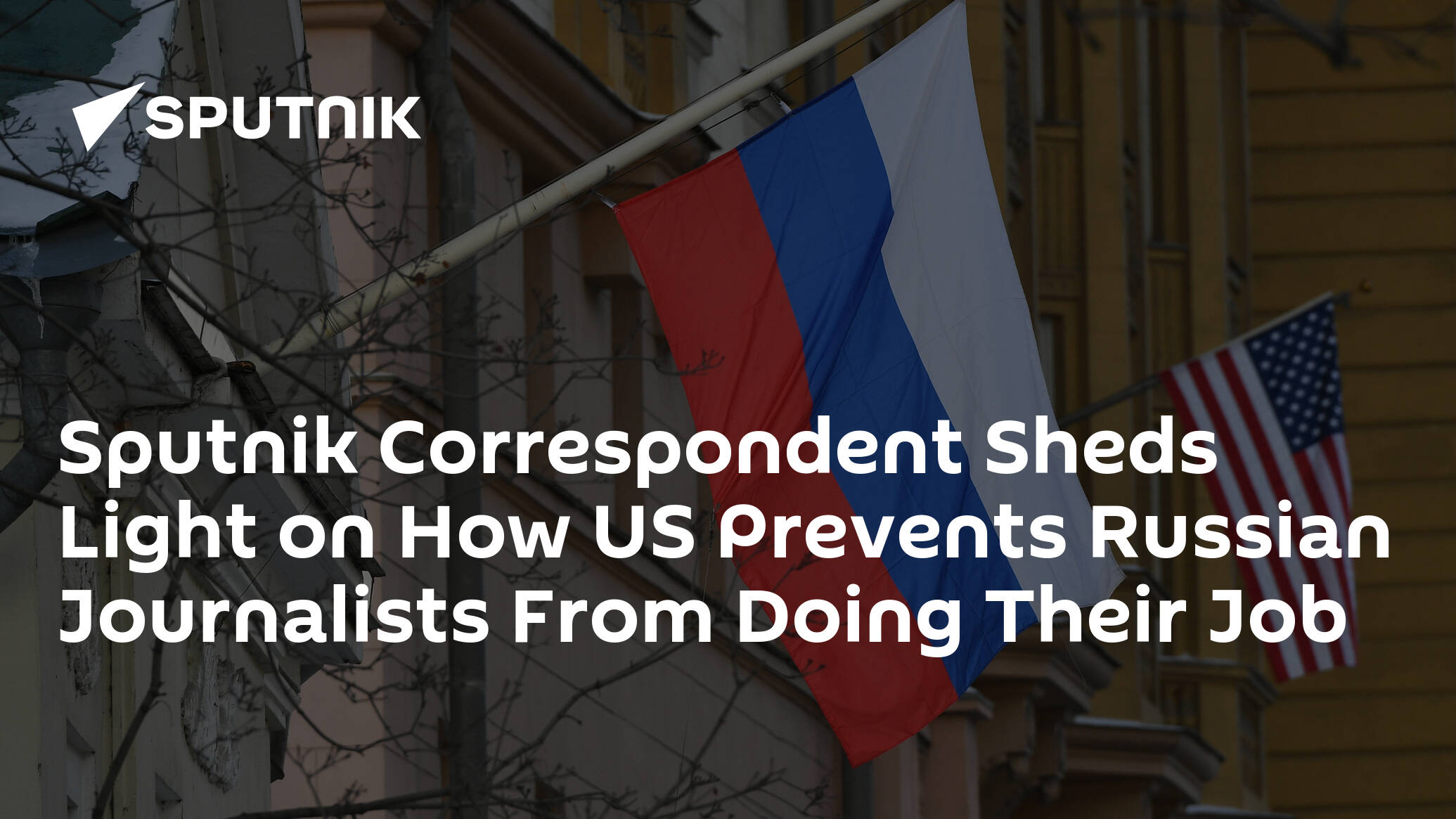 Sputnik Correspondent Sheds Light on How US Prevents Russian Journalists From Doing Their Job