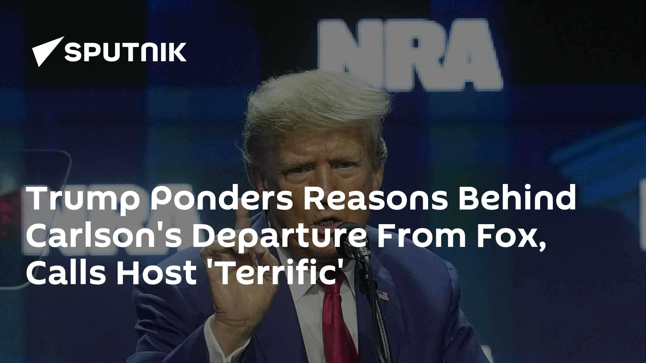 Trump Ponders Reasons Behind Carlson's Departure From Fox, Calls Host 'Terrific'