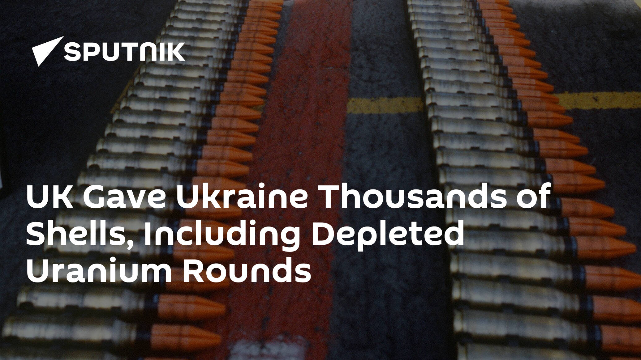 UK Gave Ukraine Thousands of Shells, Including Depleted Uranium Rounds