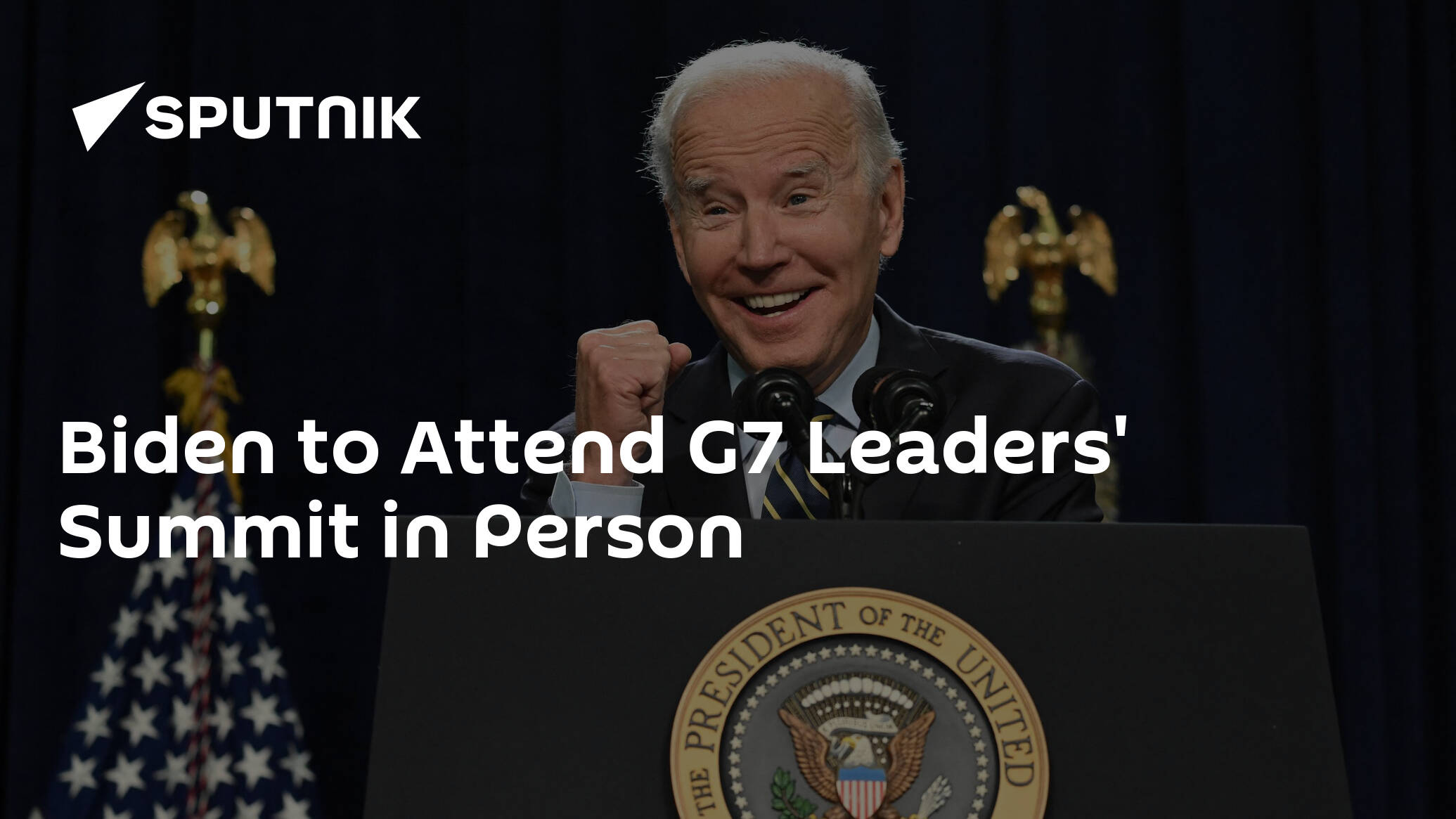 Biden to Attend G7 Leaders' Summit in Person