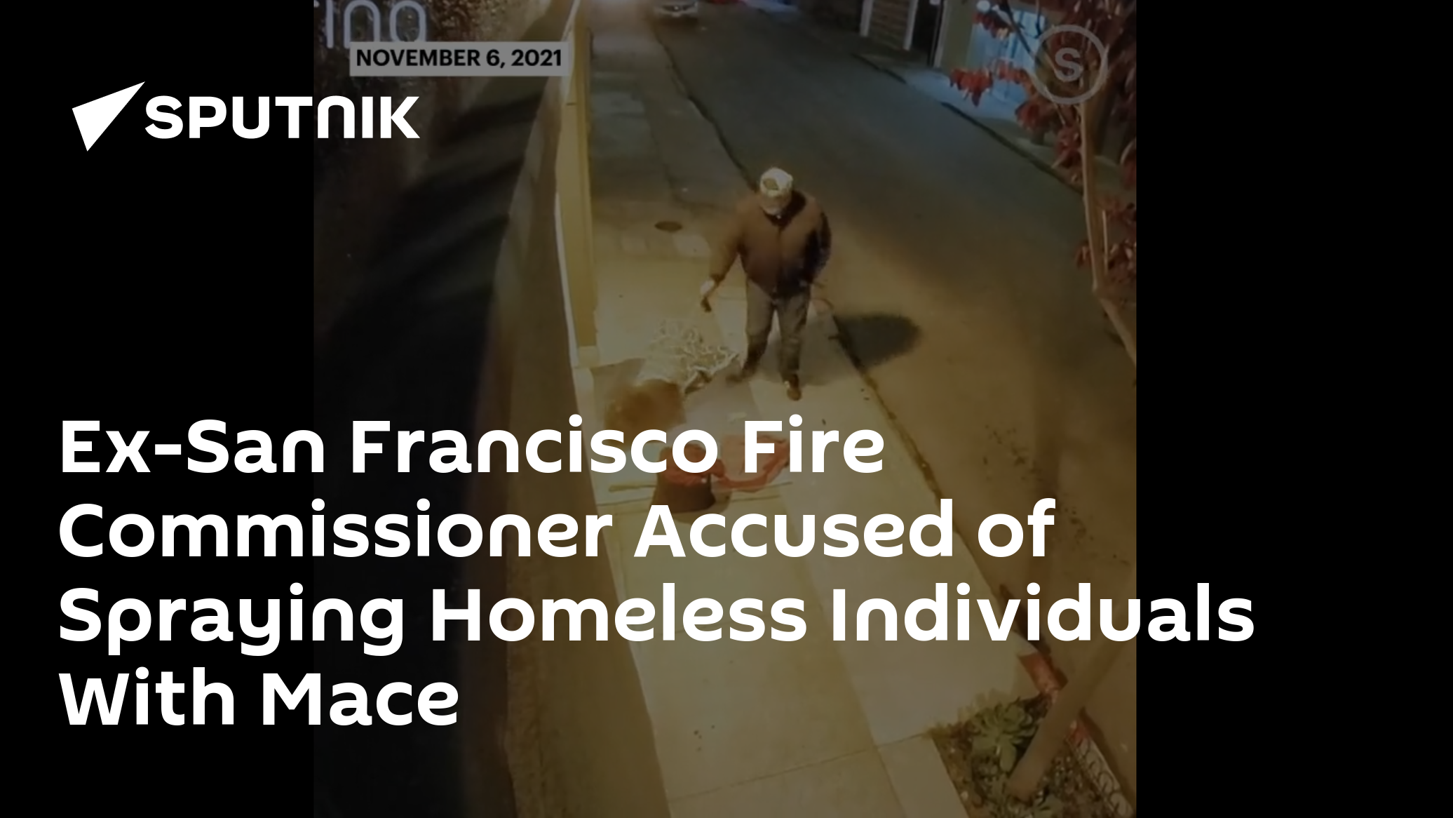 Ex-San Francisco Fire Commissioner Accused of Spraying Homeless People With Mace - Vimarsana News