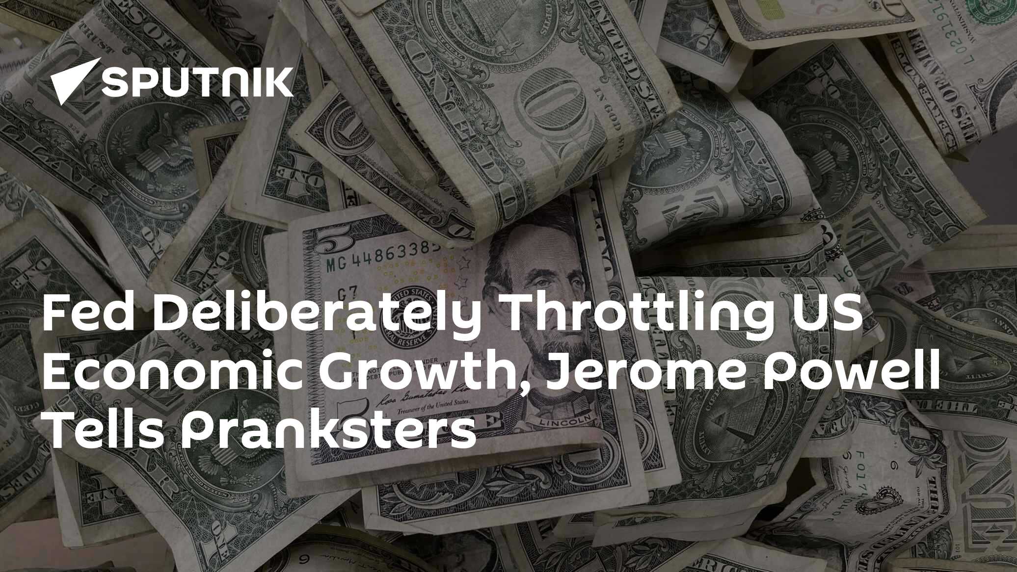 Fed Deliberately Throttling US Economic Growth, Jerome Powell Tells Pranksters - Vimarsana News