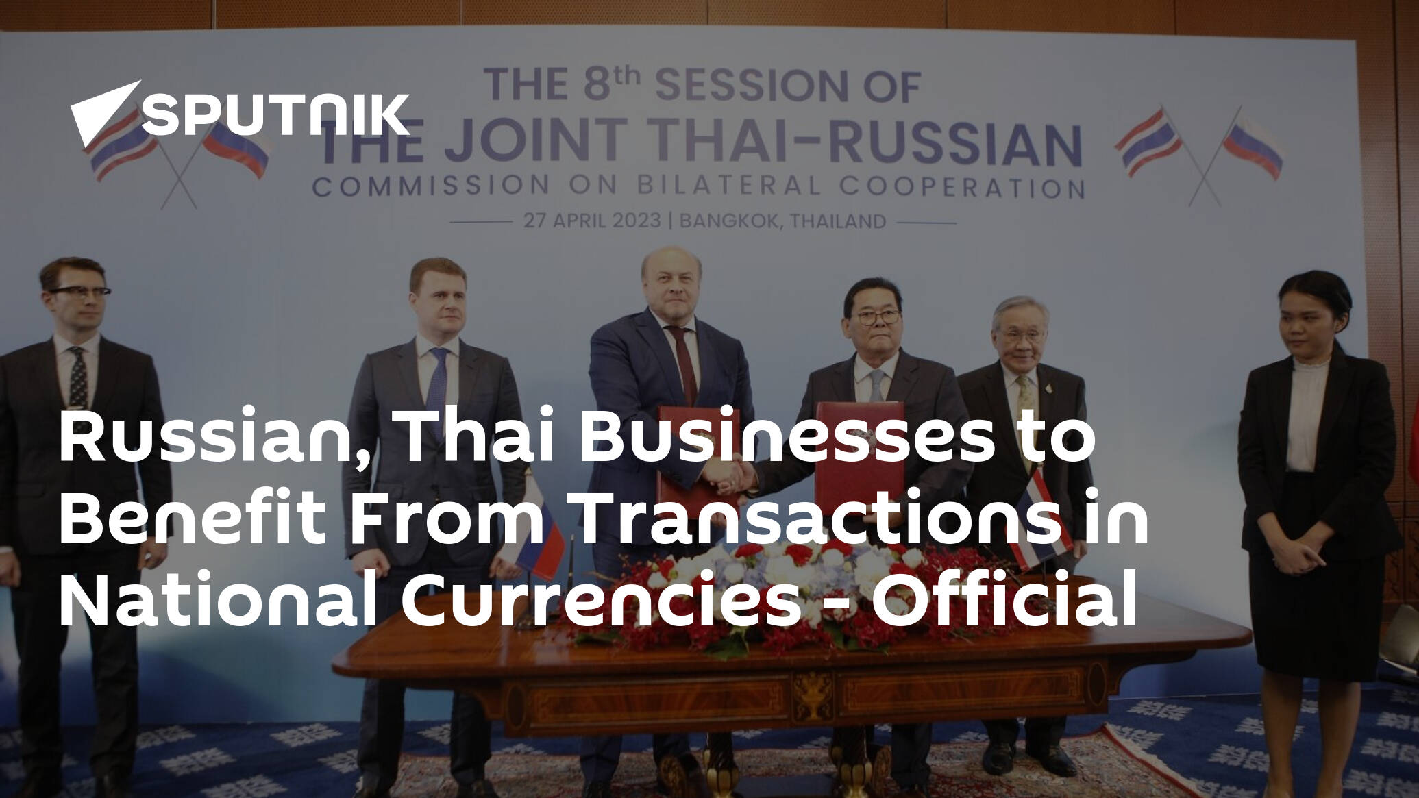 Russian, Thai Businesses to Benefit From Transactions in National Currencies – Official