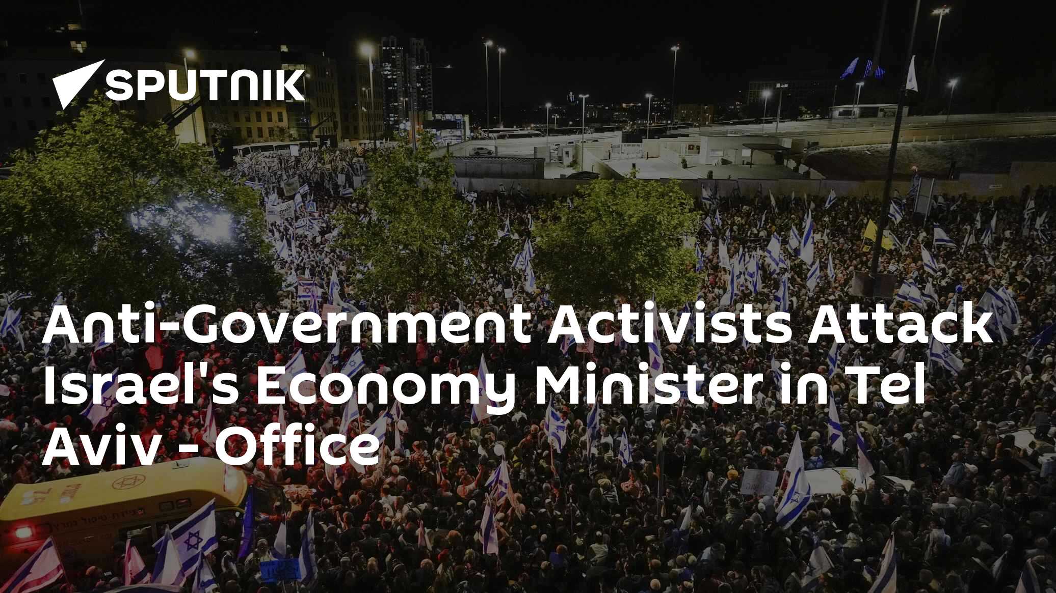 Anti-Government Activists Attack Israel's Economy Minister in Tel Aviv – Office