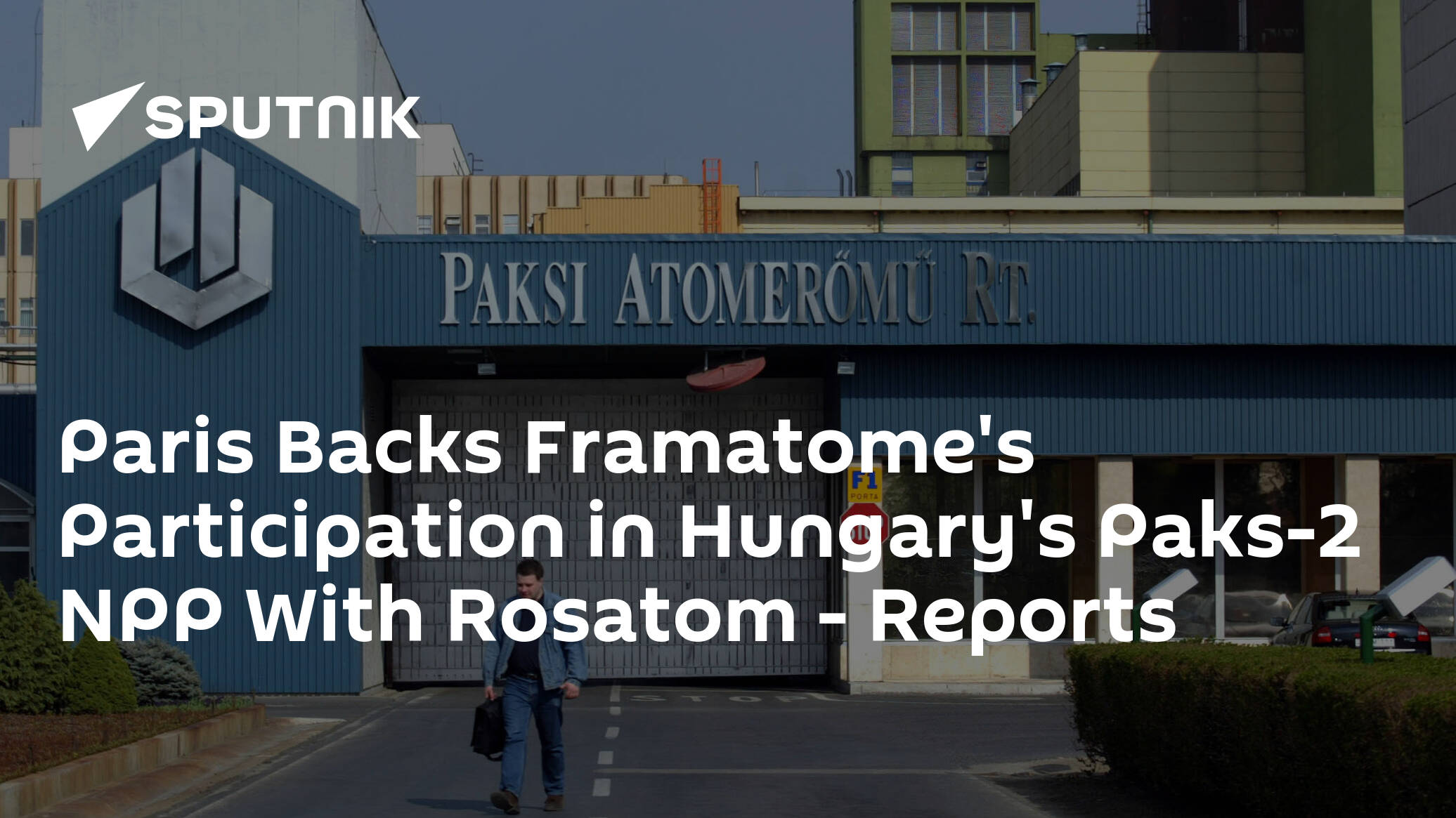 Paris Backs Framatome's Participation in Hungary's Paks-2 NPP With Rosatom – Reports