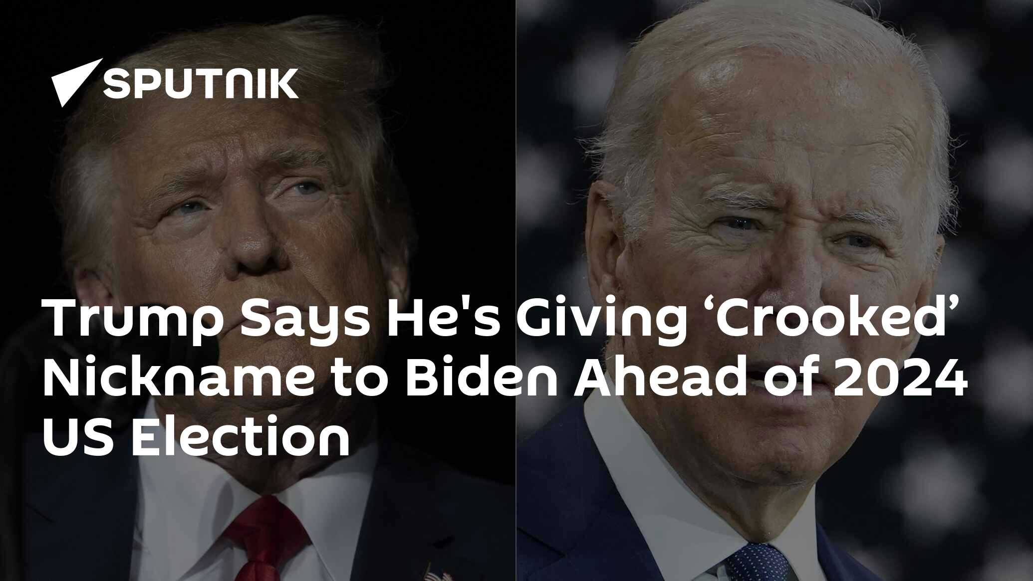 Trump Says He's Giving ‘Crooked’ Nickname to Biden Ahead of 2024 US Election