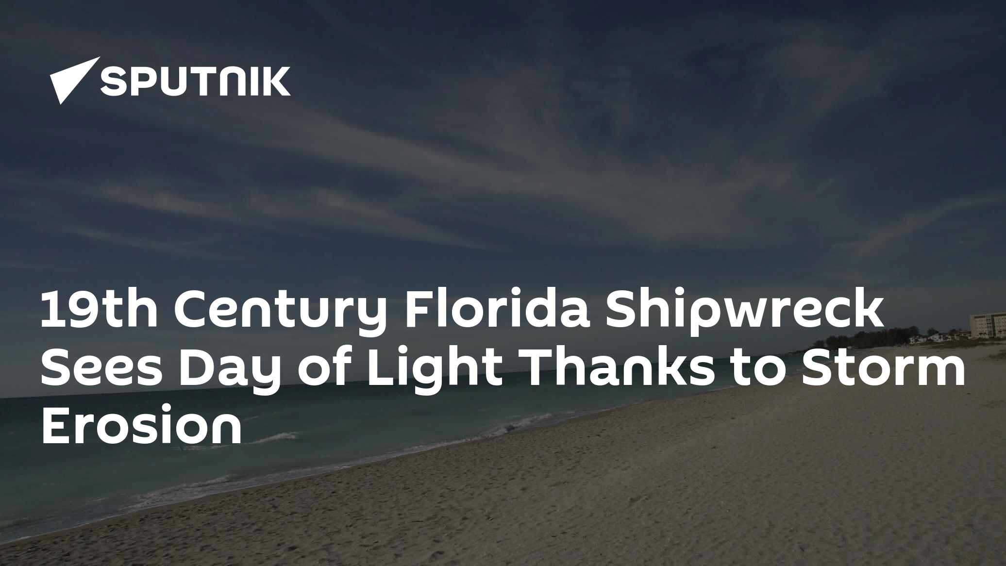 19th Century Florida Shipwreck Sees Day of Light Thanks to Storm Erosion - Vimarsana News