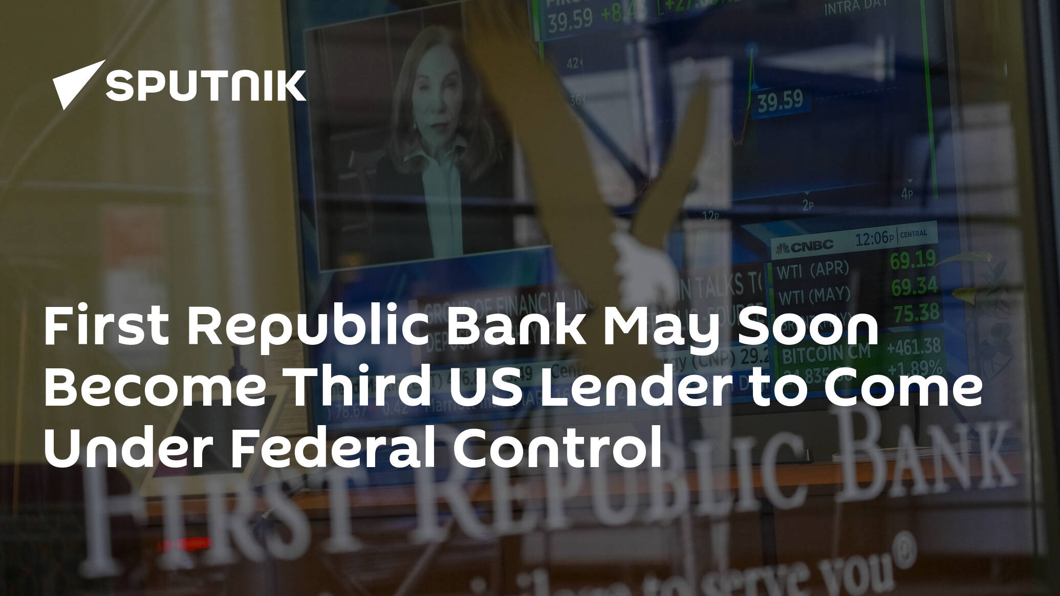 First Republic Bank May Soon Become Third US Lender to Come Under Federal Control