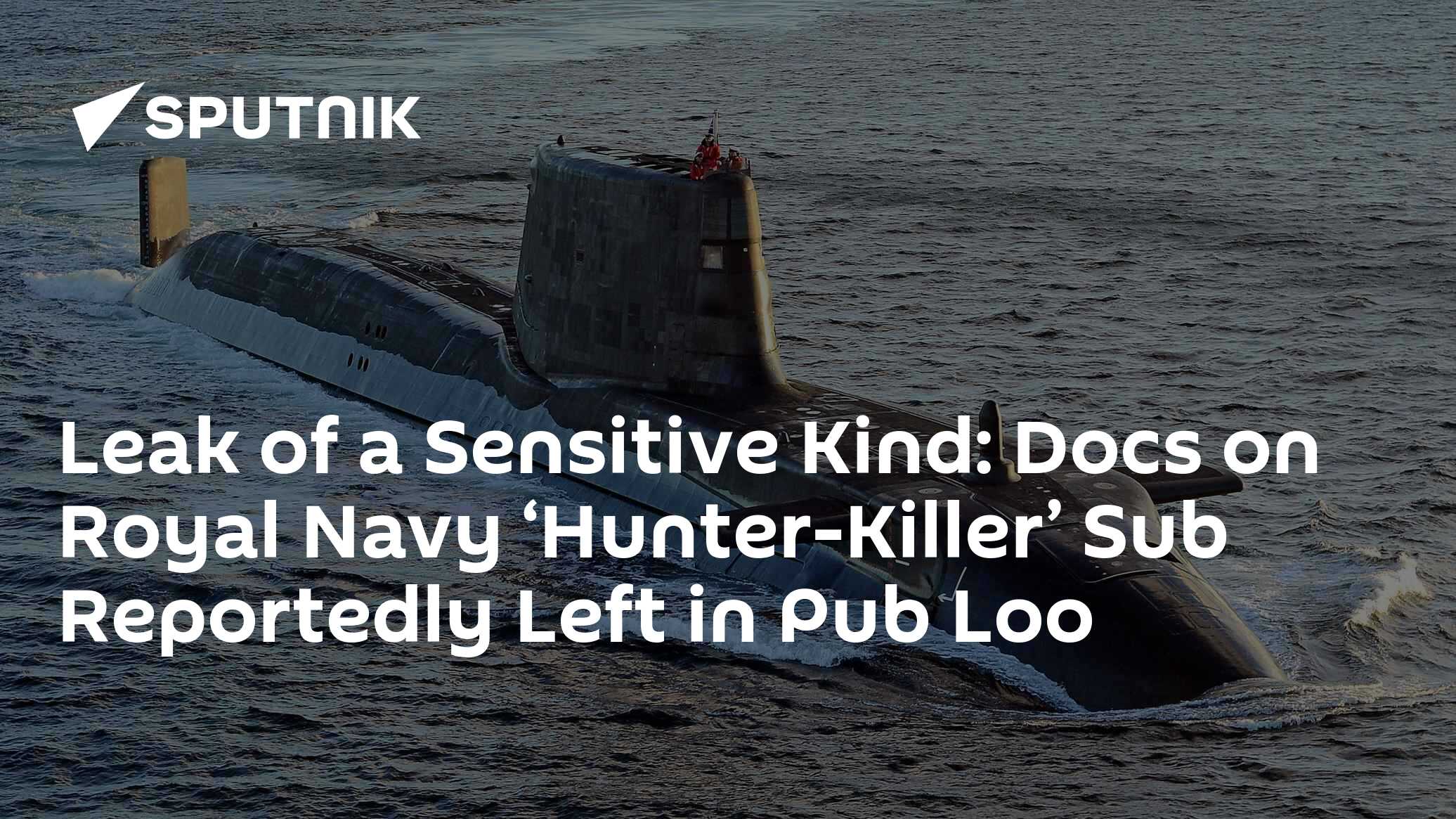 Docs on Royal Navy 'Hunter-Killer' Sub Reportedly Left at Pub Loo - Vimarsana News
