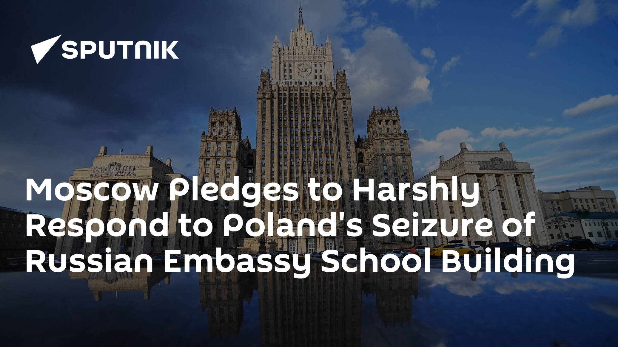 Moscow Pledges to Harshly Respond to Poland's Seizure of Russian Embassy School Building
