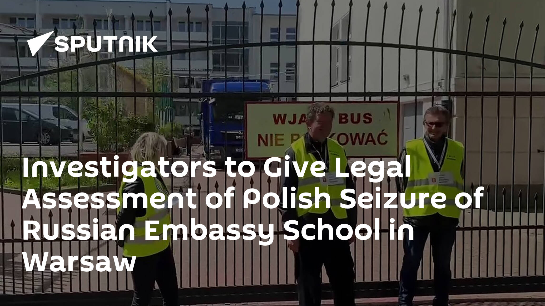 Investigators to Give Legal Assessment of Polish Seizure of Russian Embassy School in Warsaw