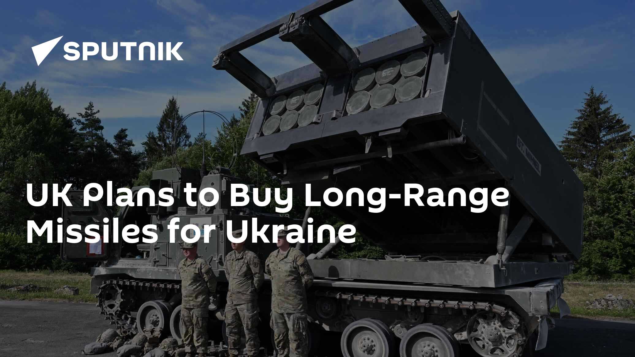 UK Mulls Providing Ukraine With Long-Range Missiles - Vimarsana News