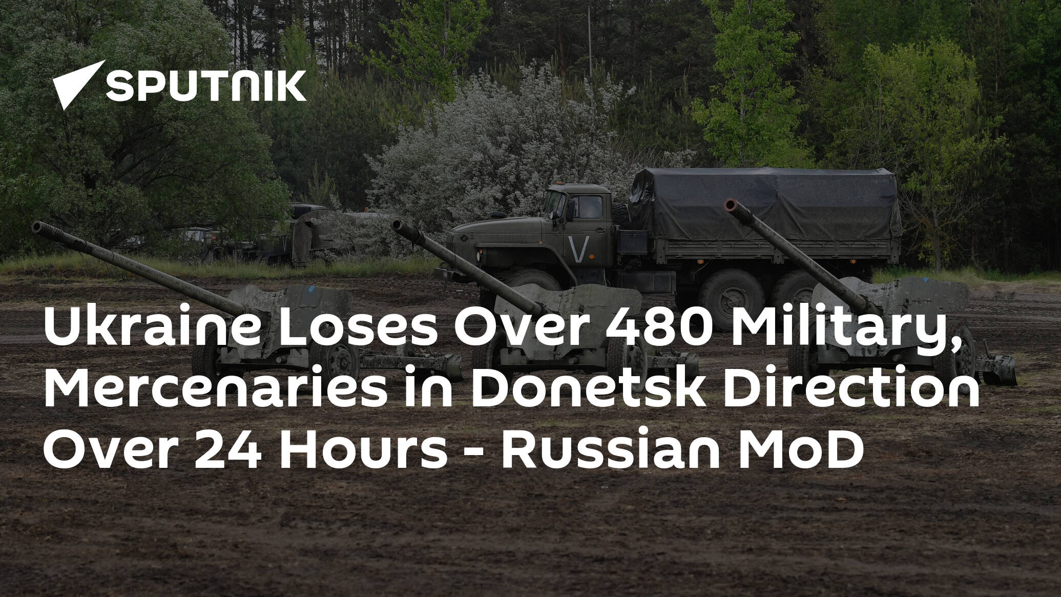 Ukraine Loses Over 480 Military, Mercenaries in Donetsk Direction Over 24 Hours – Russian MoD