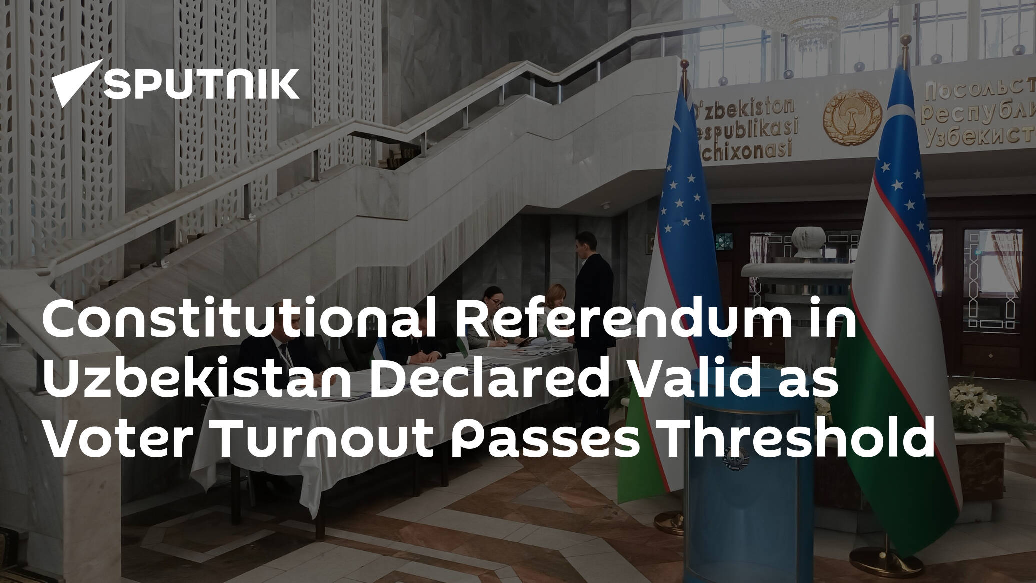 Constitutional Referendum in Uzbekistan Declared Valid as Voter Turnout Passes Threshold