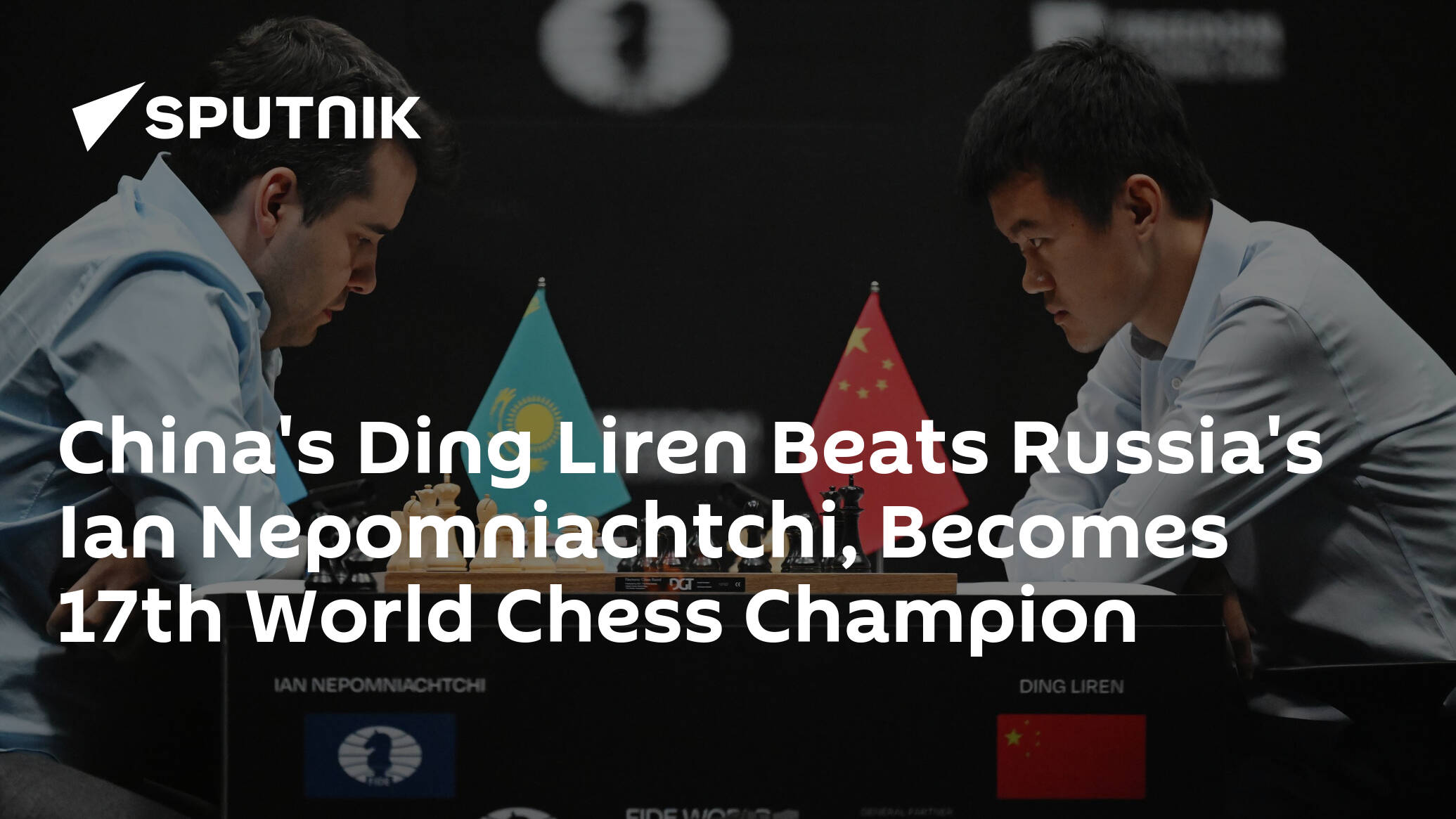 China's Ding Liren Beats Russia's Ian Nepomniachtchi, Becomes 17th World Chess Champion