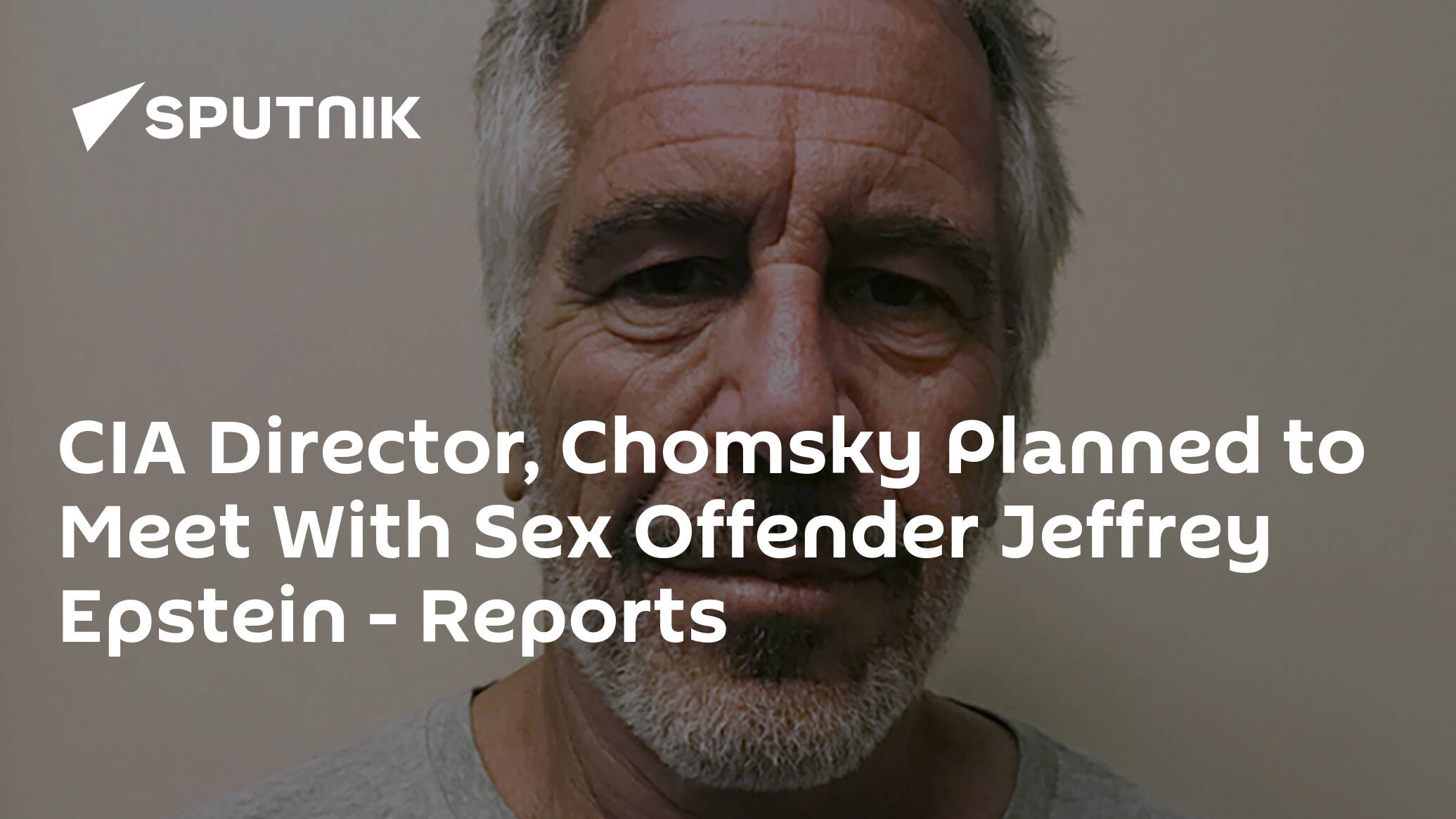 CIA Director, Chomsky Planned to Meet With Sex Offender Jeffrey Epstein – Reports