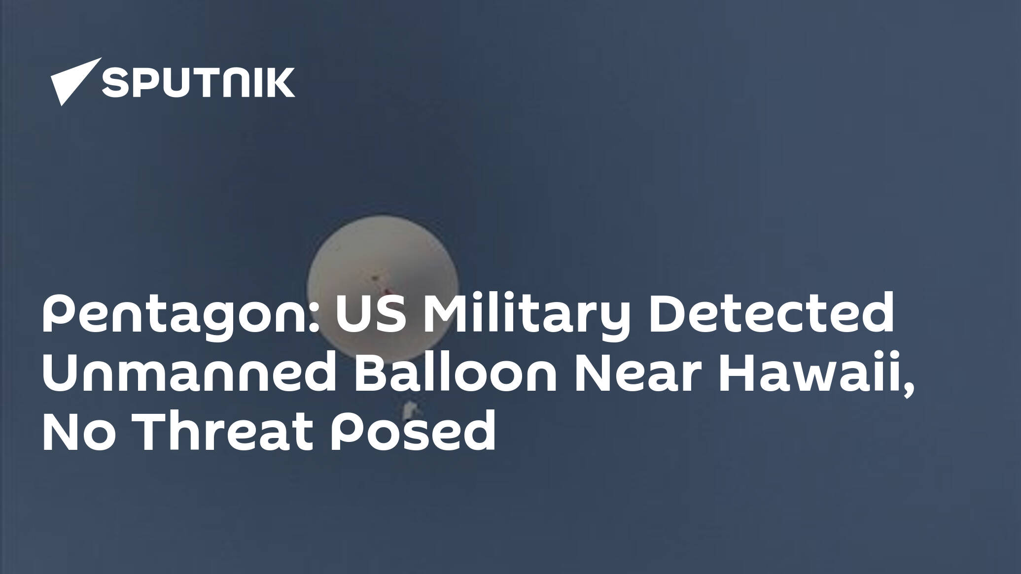 US Military Reportedly Tracking Another Balloon That Flew Over Hawaii