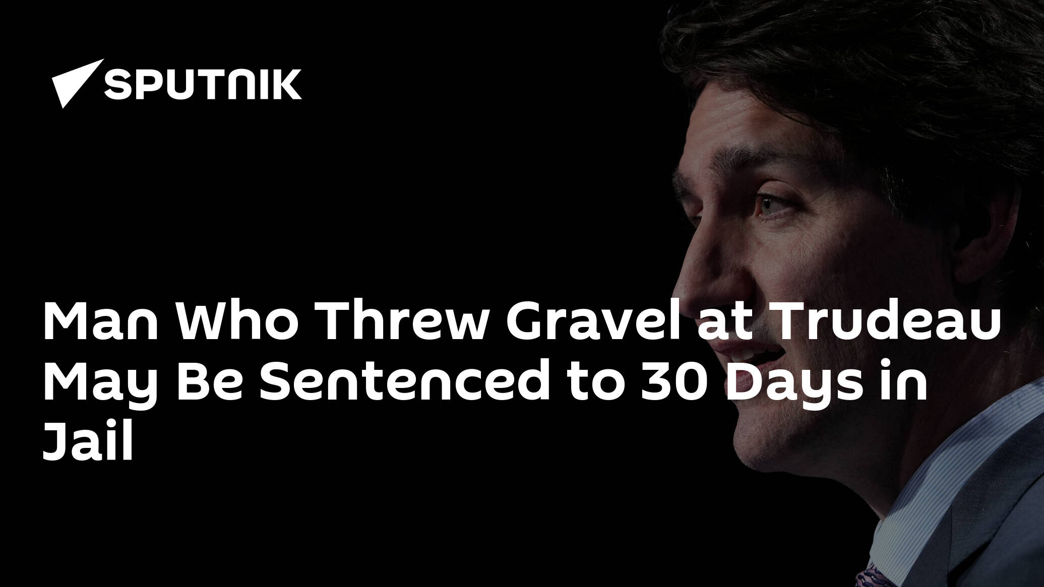Man Who Threw Gravel at Trudeau May Be Sentenced to 30 Days in Jail