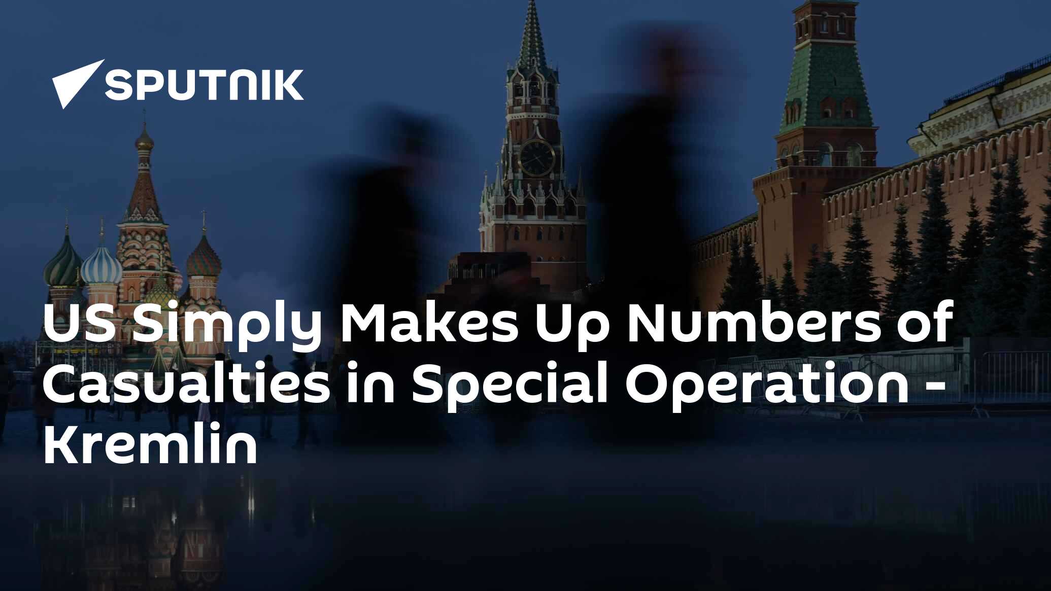 US Simply Makes Up Numbers of Casualties in Special Operation - Kremlin