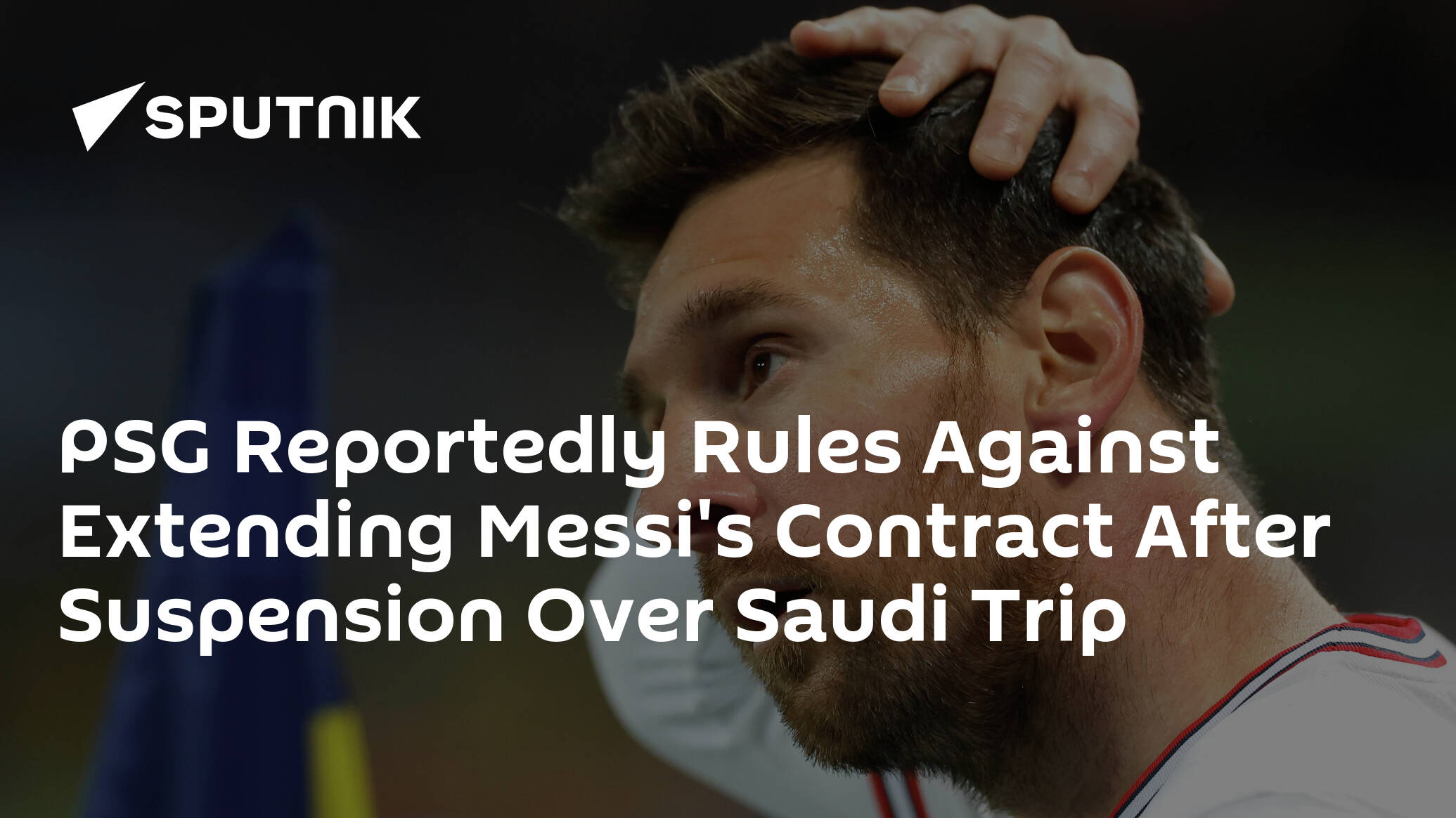 PSG Reportedly Rules Against Extending Messi's Contract After Suspension Over Saudi Trip