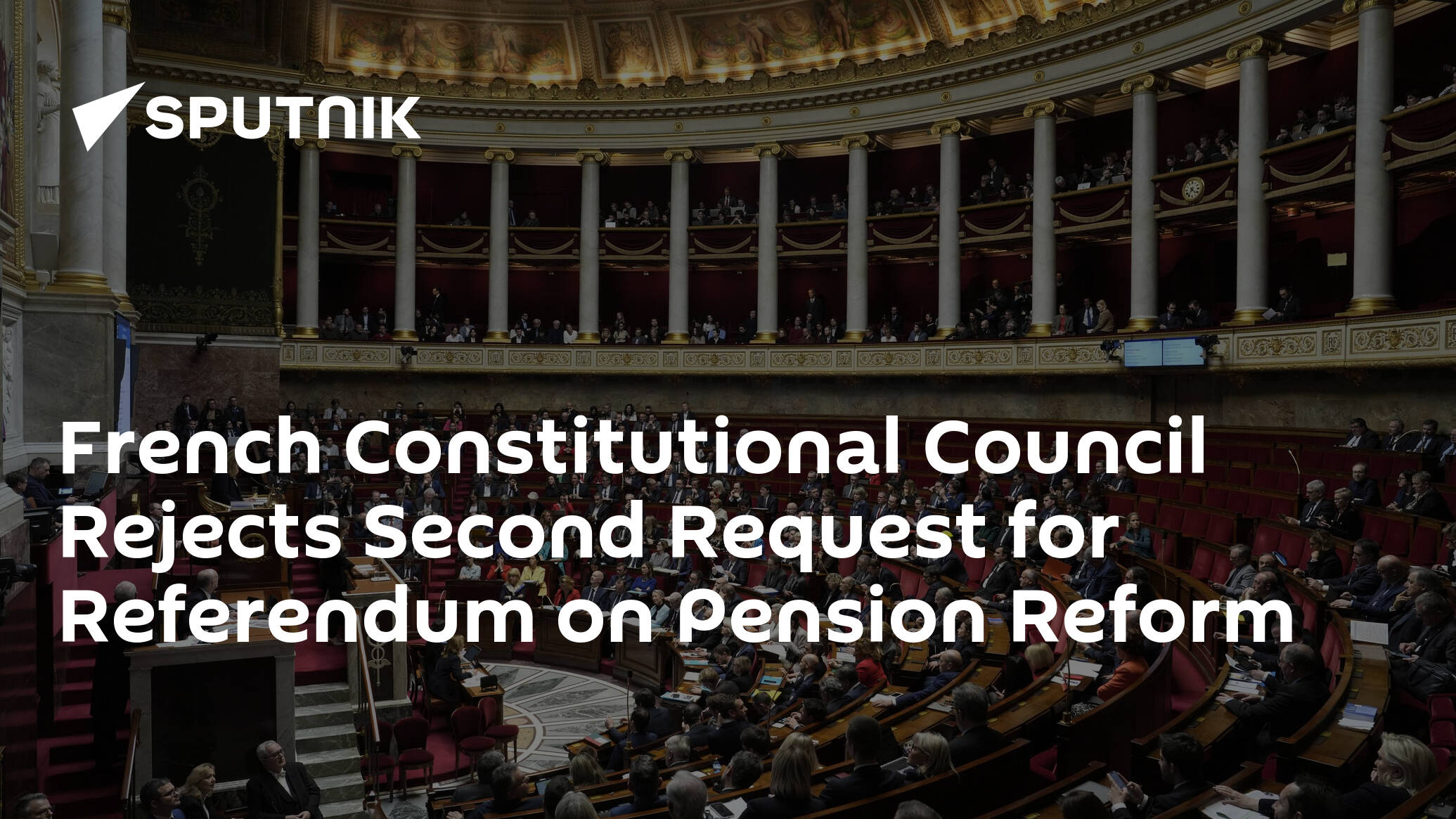 French Constitutional Council Rejects Second Request for Referendum on Pension Reform