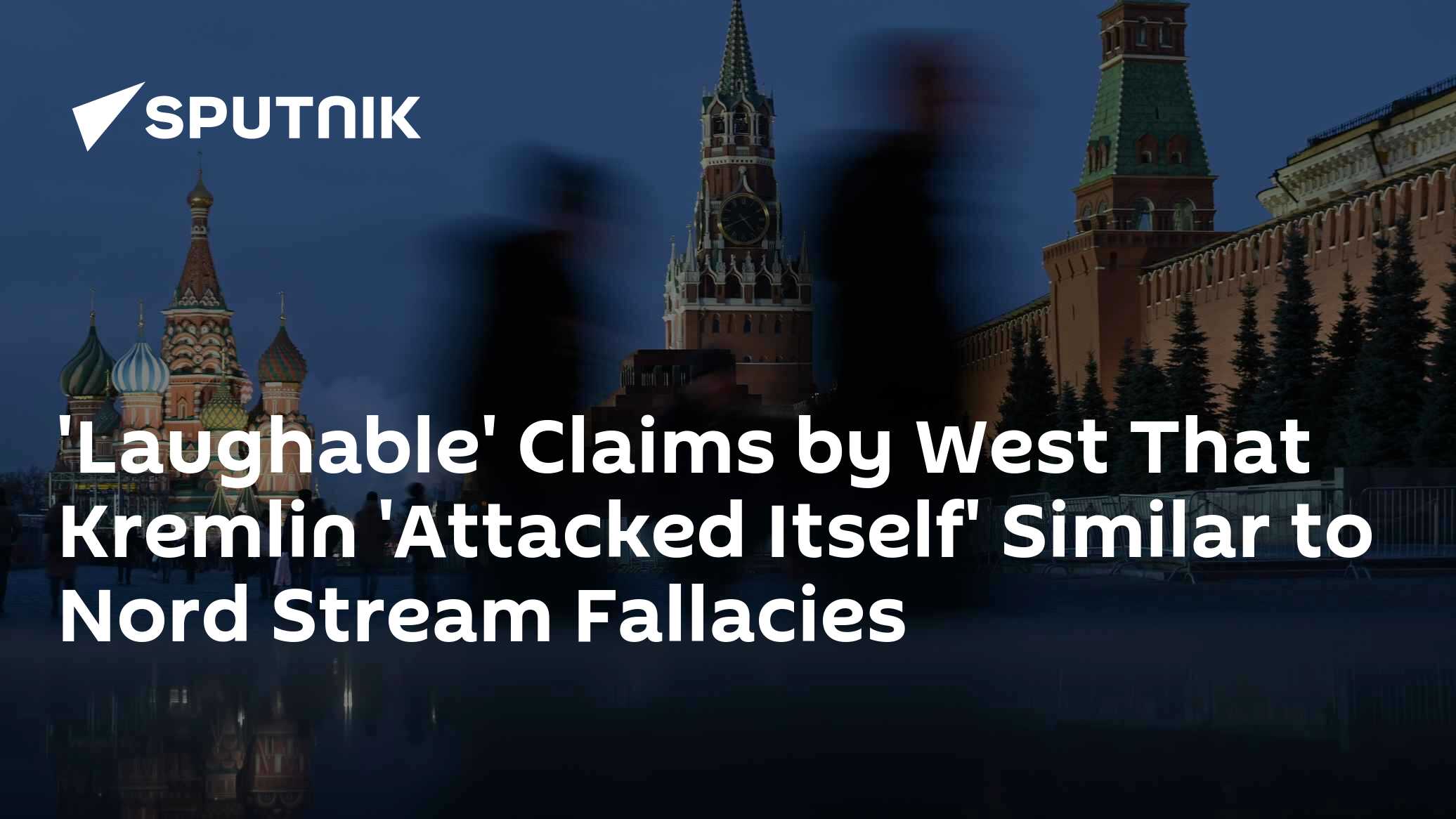 'Laughable' Western Claims Kremlin 'Attacked Itself' Likened to Nord Stream Falsehoods - Vimarsana News