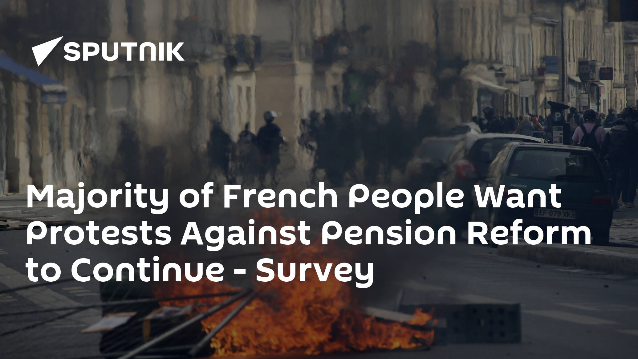 Majority of French People Want Protests Against Pension Reform to Continue – Survey