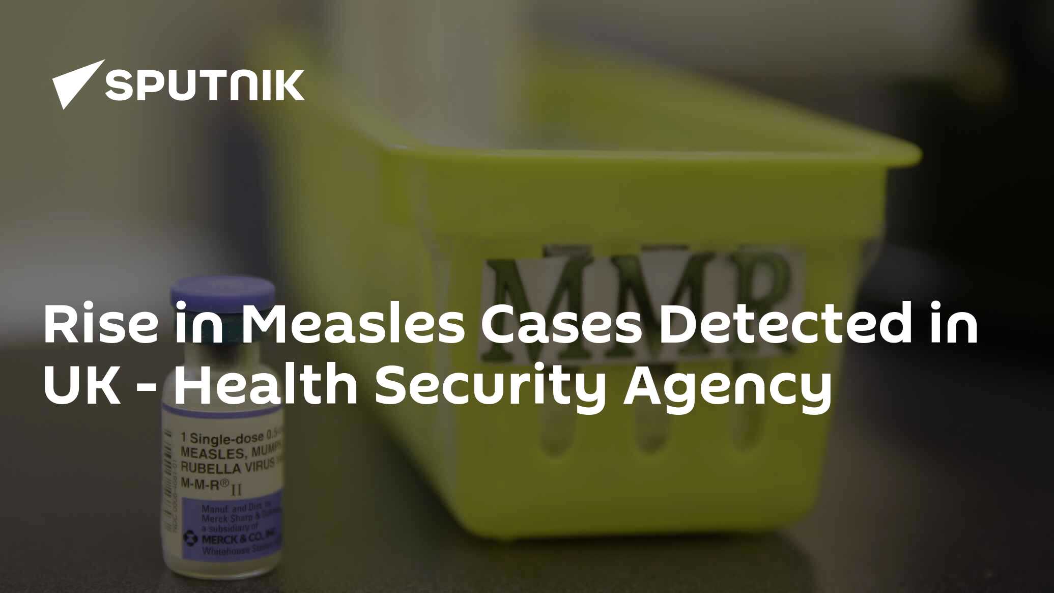 Rise in Measles Cases Detected in UK – Health Security Agency
