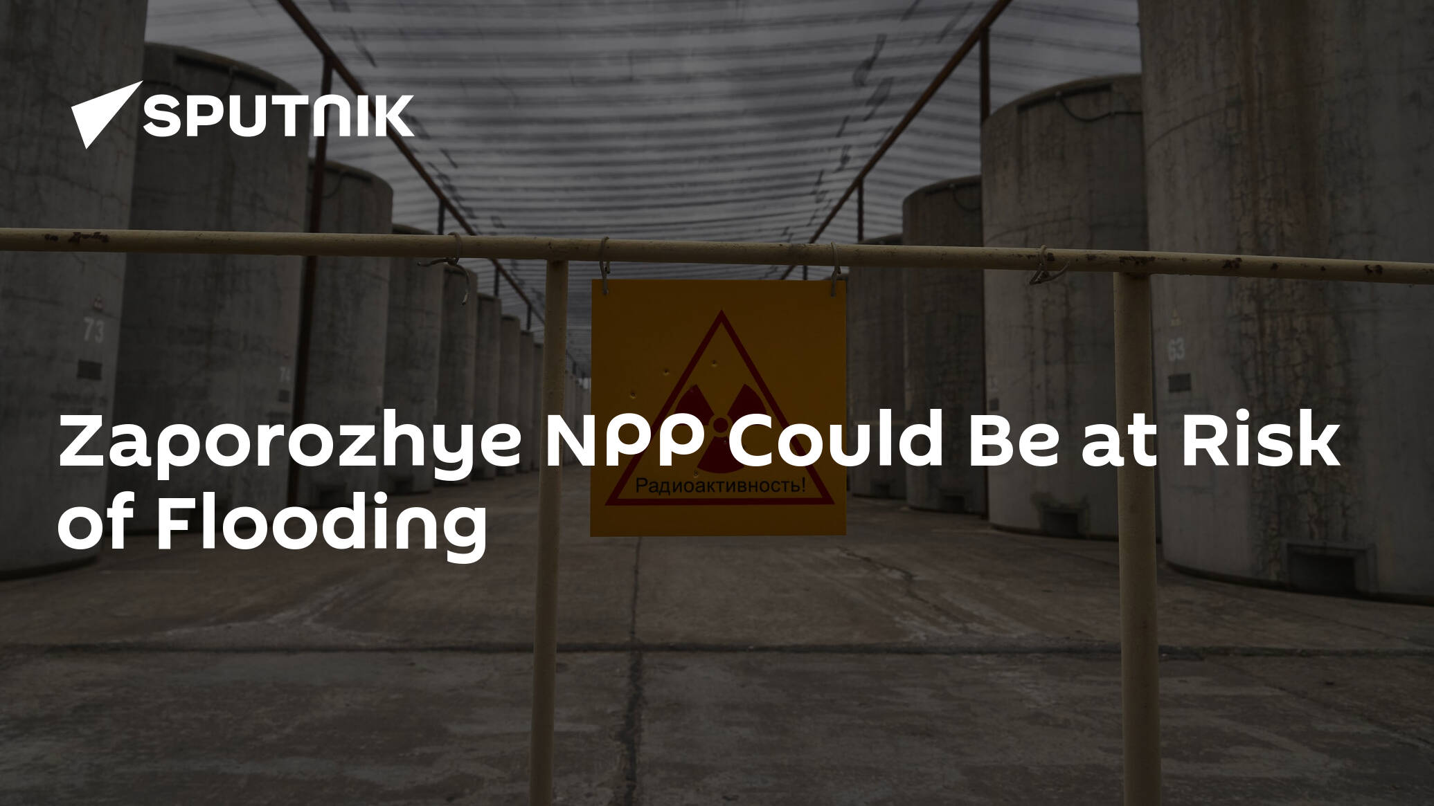 Zaporozhye NPP Could Be at Risk of Flooding