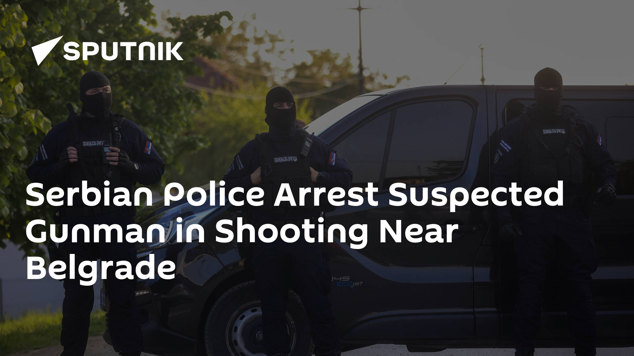 Serbian Police Arrest Suspected Gunman in Shooting Near Belgrade
