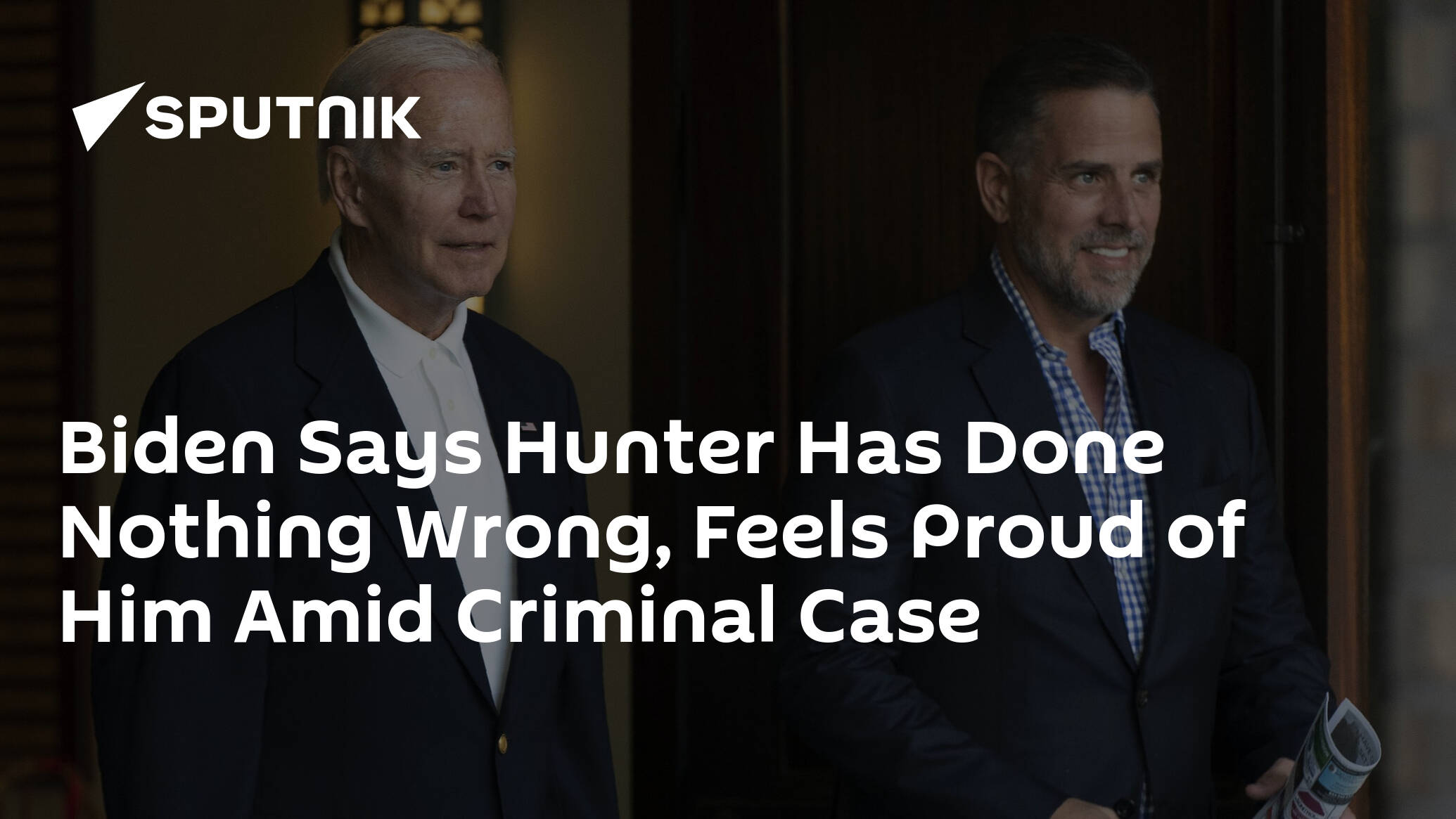 Biden Says Hunter Has Done Nothing Wrong, Feels Proud of Him Amid Criminal Case