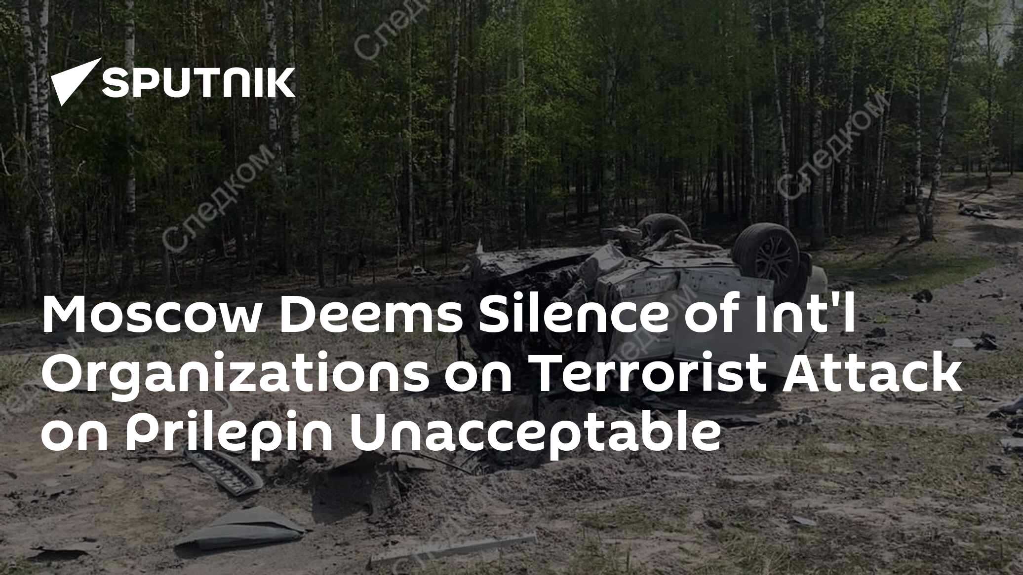 Russia Says Silence on Prilepin Assassination Attempt is Unacceptable - Vimarsana News