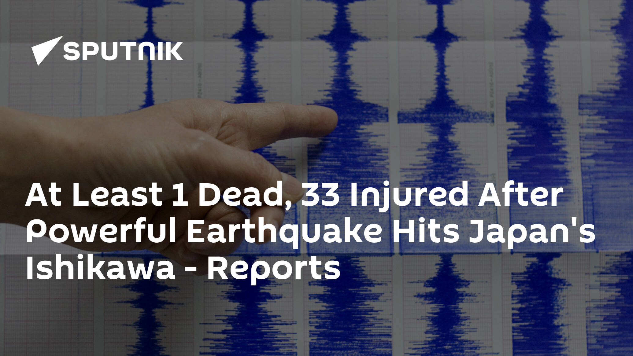 At Least 1 Dead, 33 Injured After Powerful Earthquake Hits Japan's Ishikawa – Reports