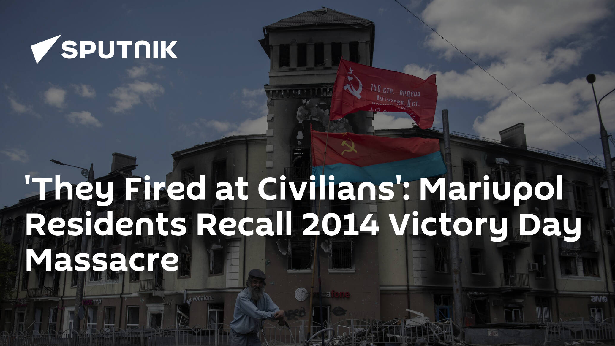 'They Fired at Civilians': Mariupol Residents Recall 2014 Victory Day Massacre
