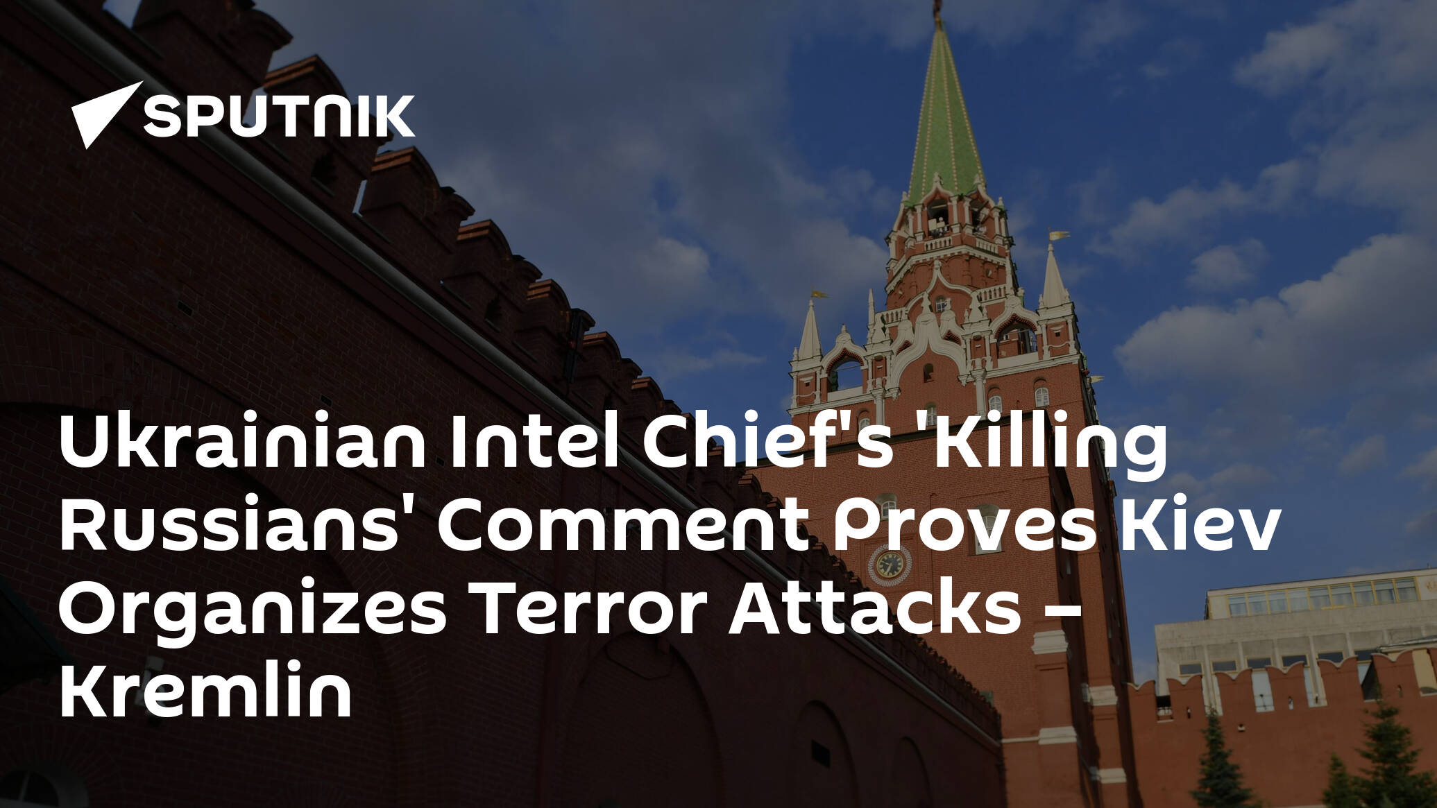 Ukrainian Intel Chief's 'Killing Russians' Comment Proves Kiev Organizes Terror Attacks – Kremlin