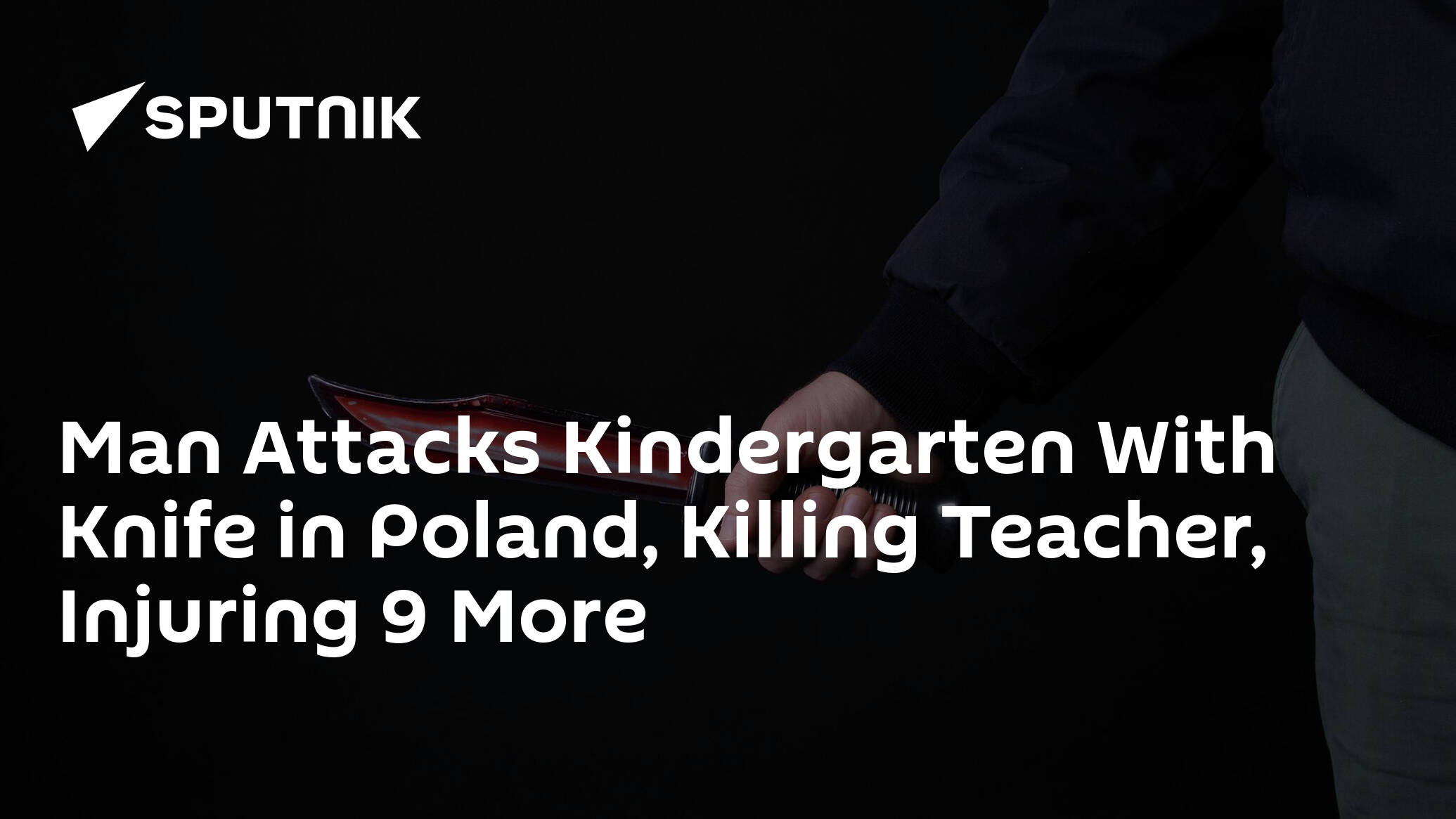 Man Attacks Kindergarten With Knife in Poland, Killing Teacher, Injuring 9 More