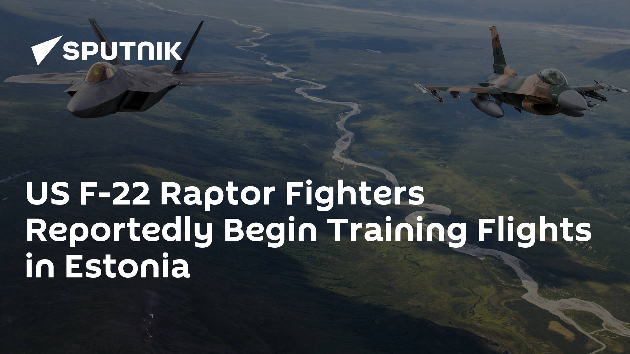 US F-22 Raptor Fighters Reportedly Begin Training Flights in Estonia