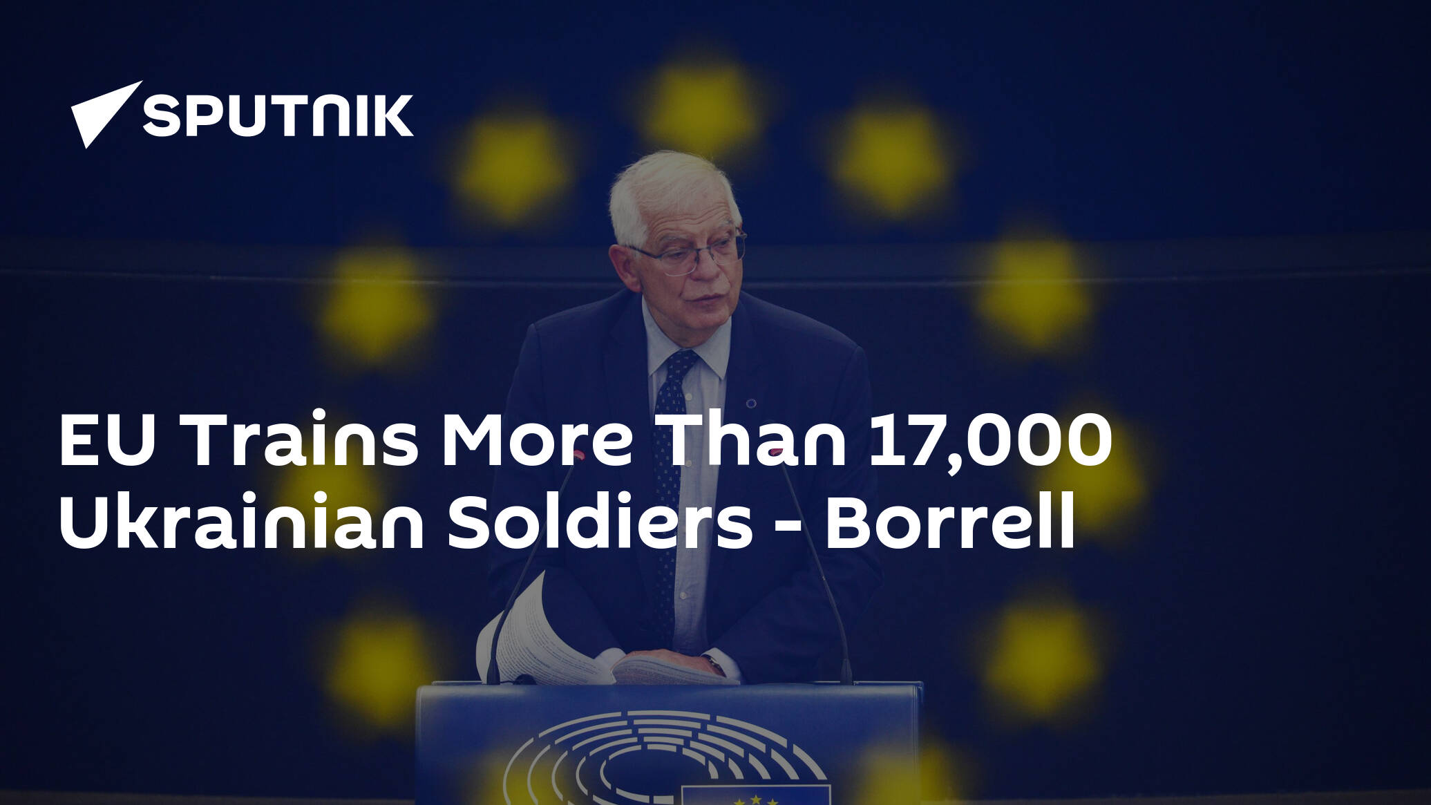 Total Assistance to Ukraine From EU States, Organizations Amounts to Over Bln – Borrell