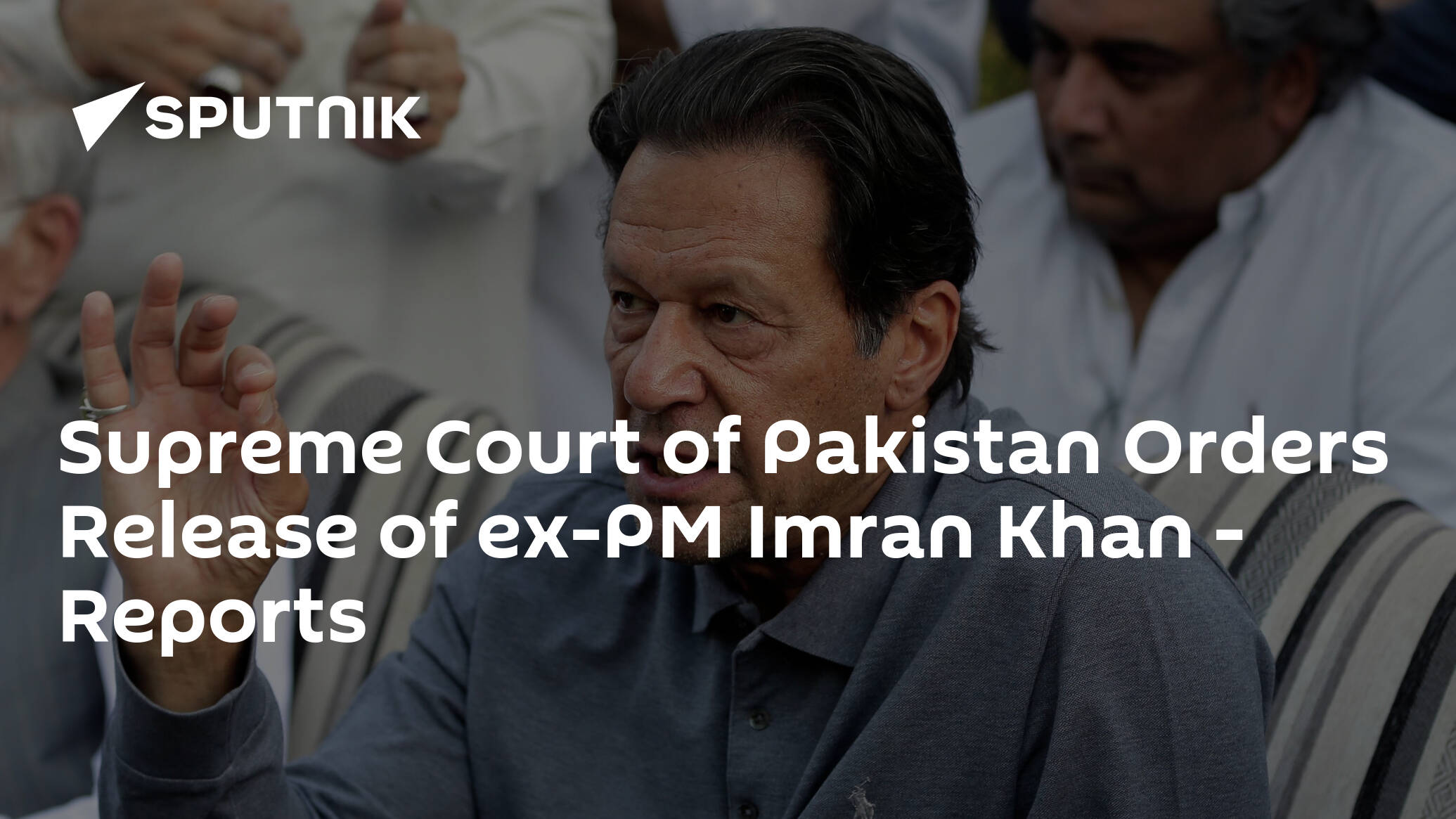 Supreme Court of Pakistan Orders Release of ex-PM Imran Khan – Reports
