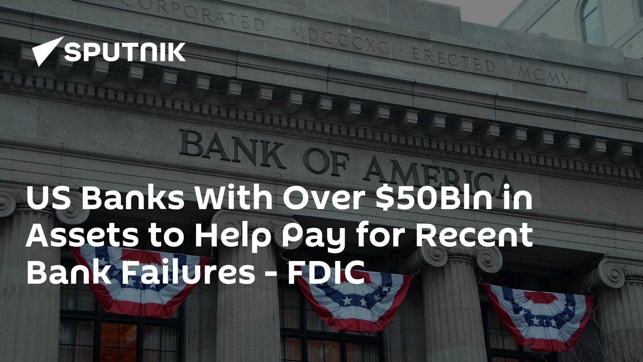 US Banks With Over Bln in Assets to Help Pay for Recent Bank Failures – FDIC