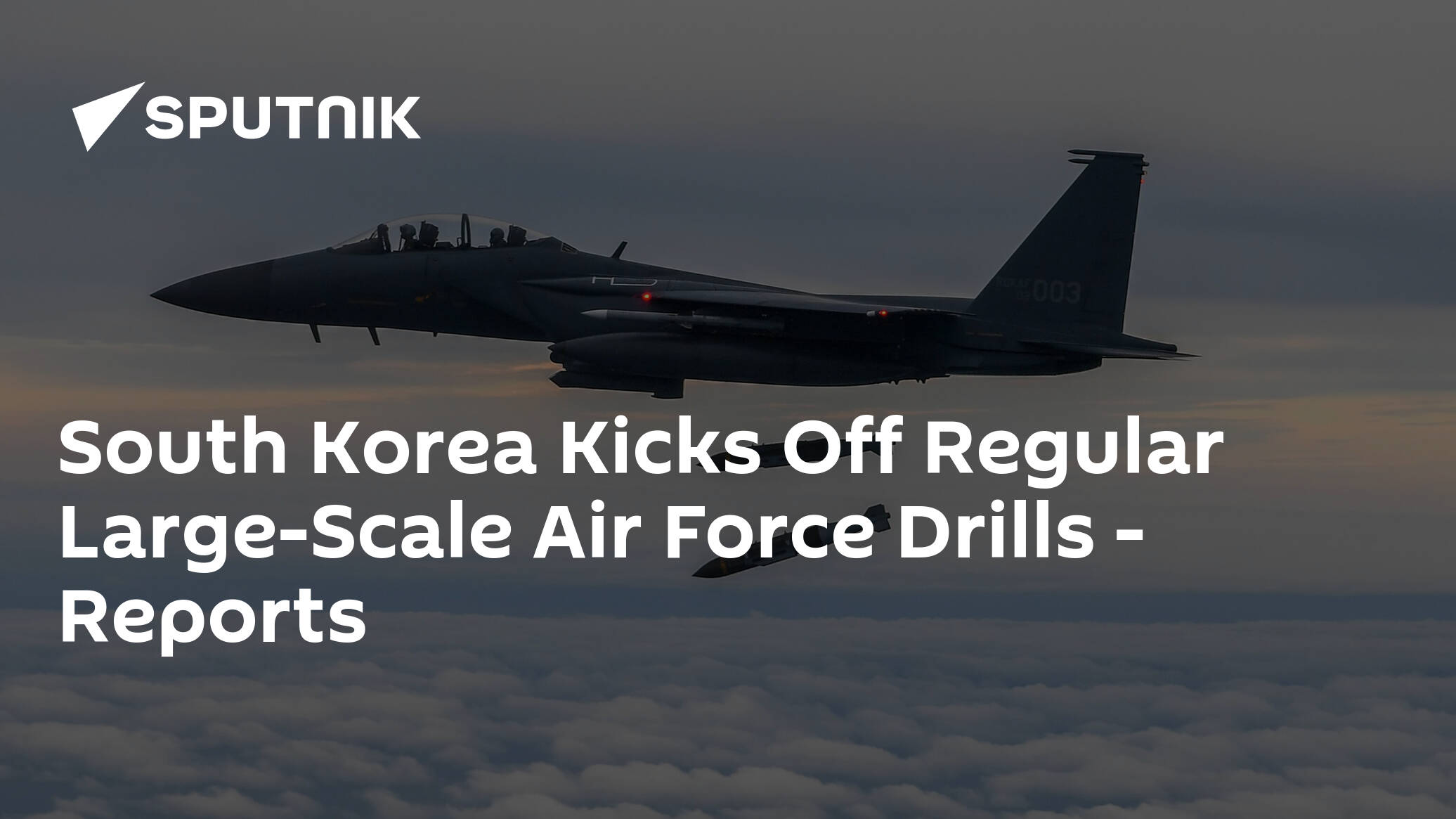 South Korea Kicks Off Regular Large-Scale Air Force Drills – Reports