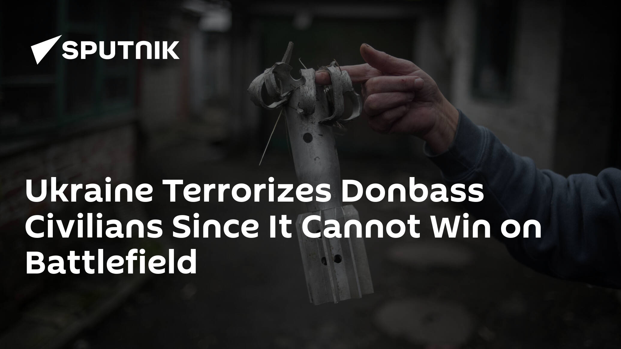 Ukraine Terrorizes Donbass Civilians Since It Cannot Win on Battlefield