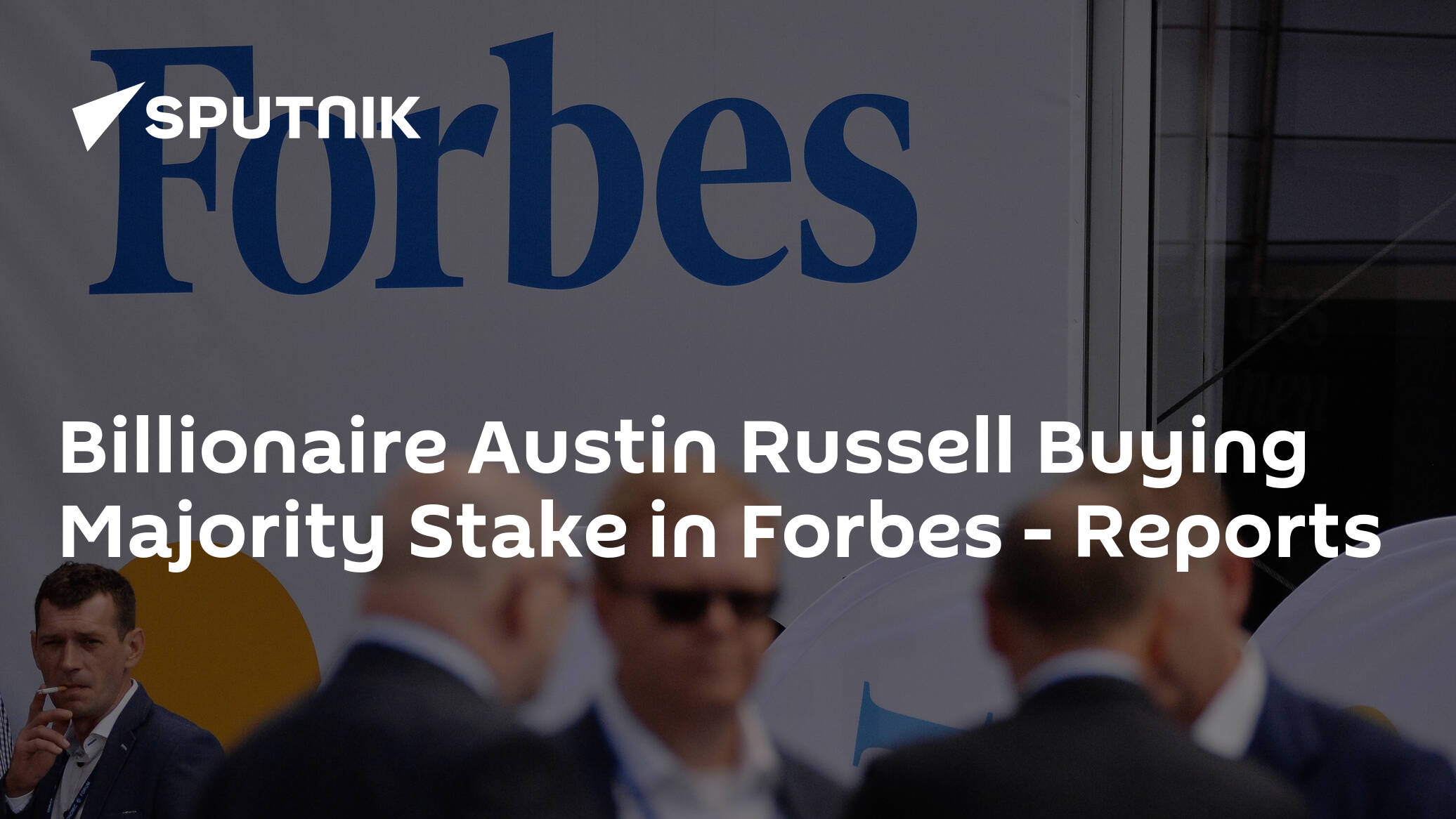 Billionaire Austin Russell Buying Majority Stake in Forbes – Reports