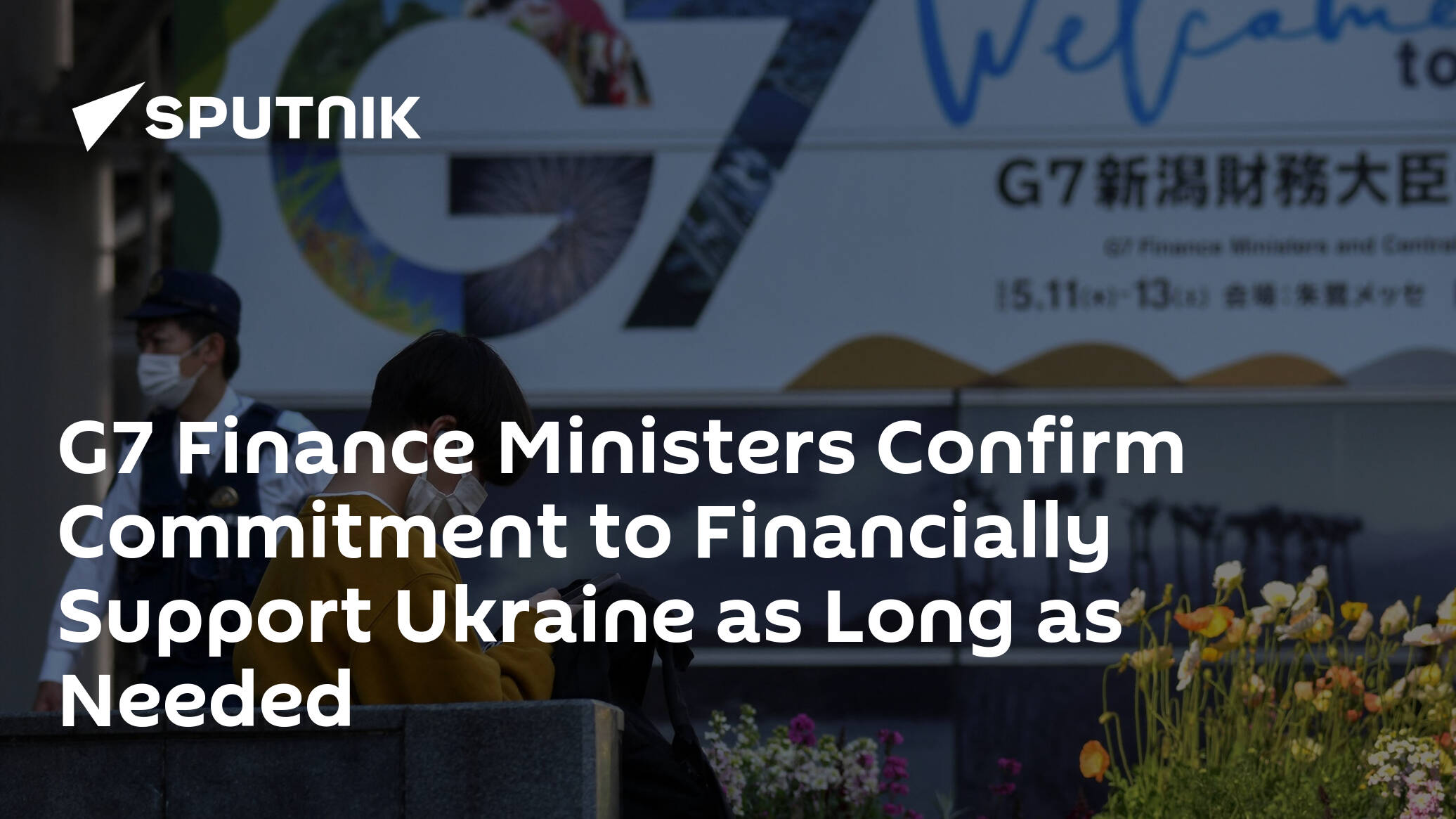 G7 Finance Ministers Confirm Commitment to Financially Support Ukraine as Long as Needed