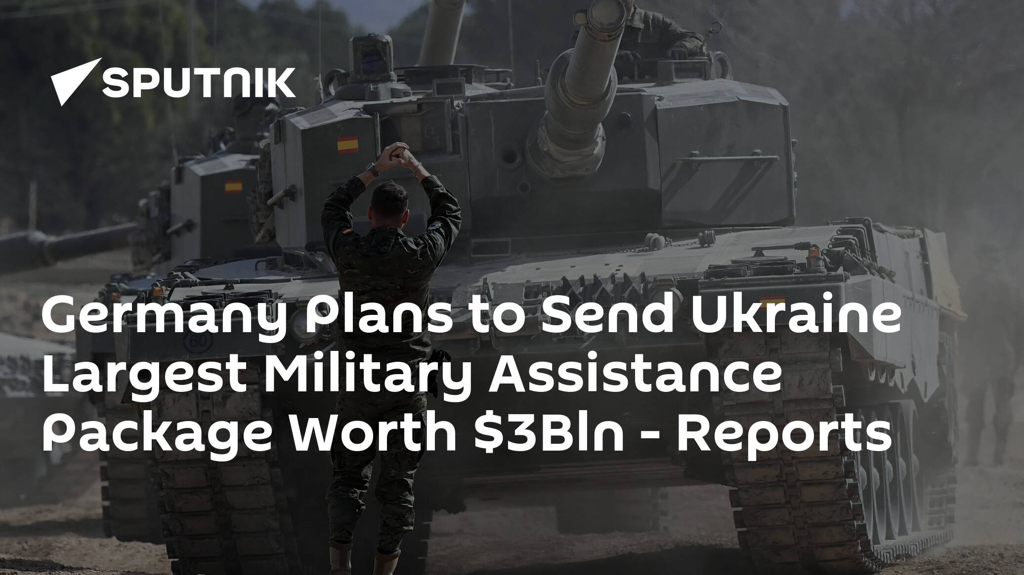 Germany Plans to Send Ukraine Largest Military Assistance Package Worth Bln – Reports