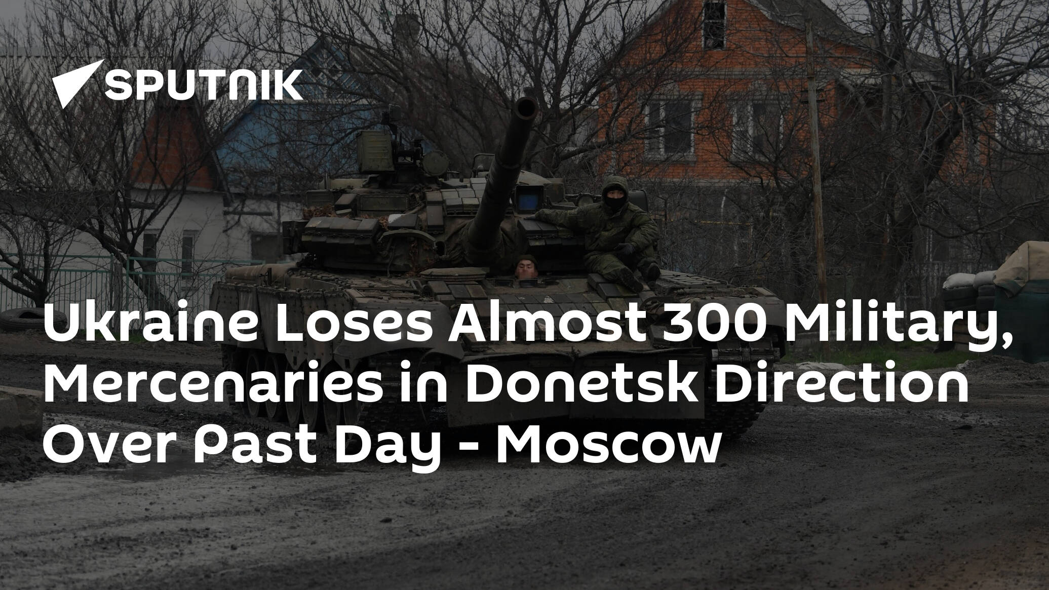 Ukraine Loses Almost 300 Military, Mercenaries in Donetsk Direction Over Past Day – Moscow