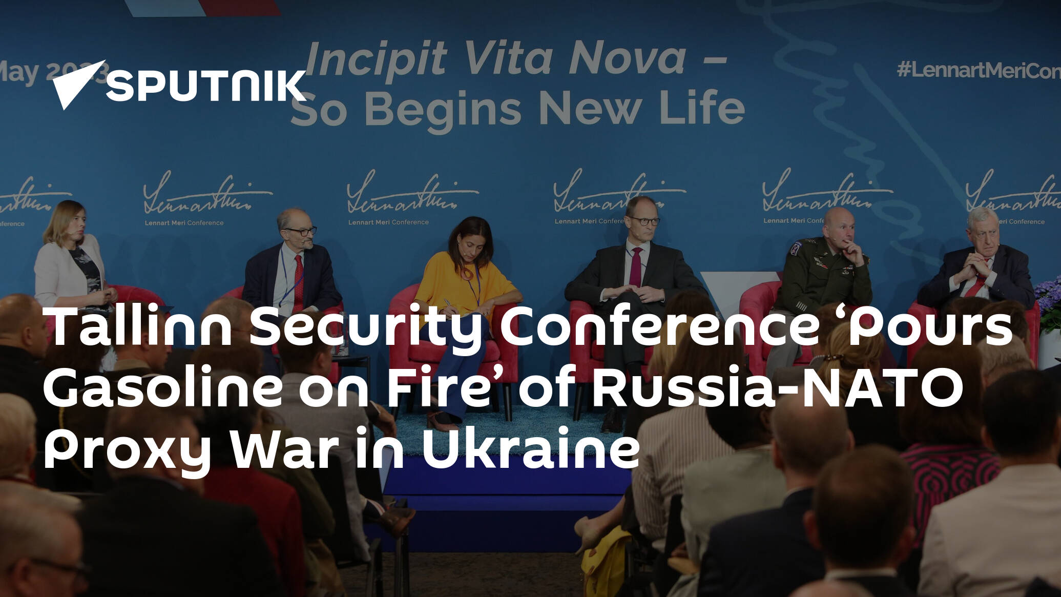 Tallinn Security Conference ‘Pours Gasoline on Fire’ of Russia-NATO Proxy War in Ukraine